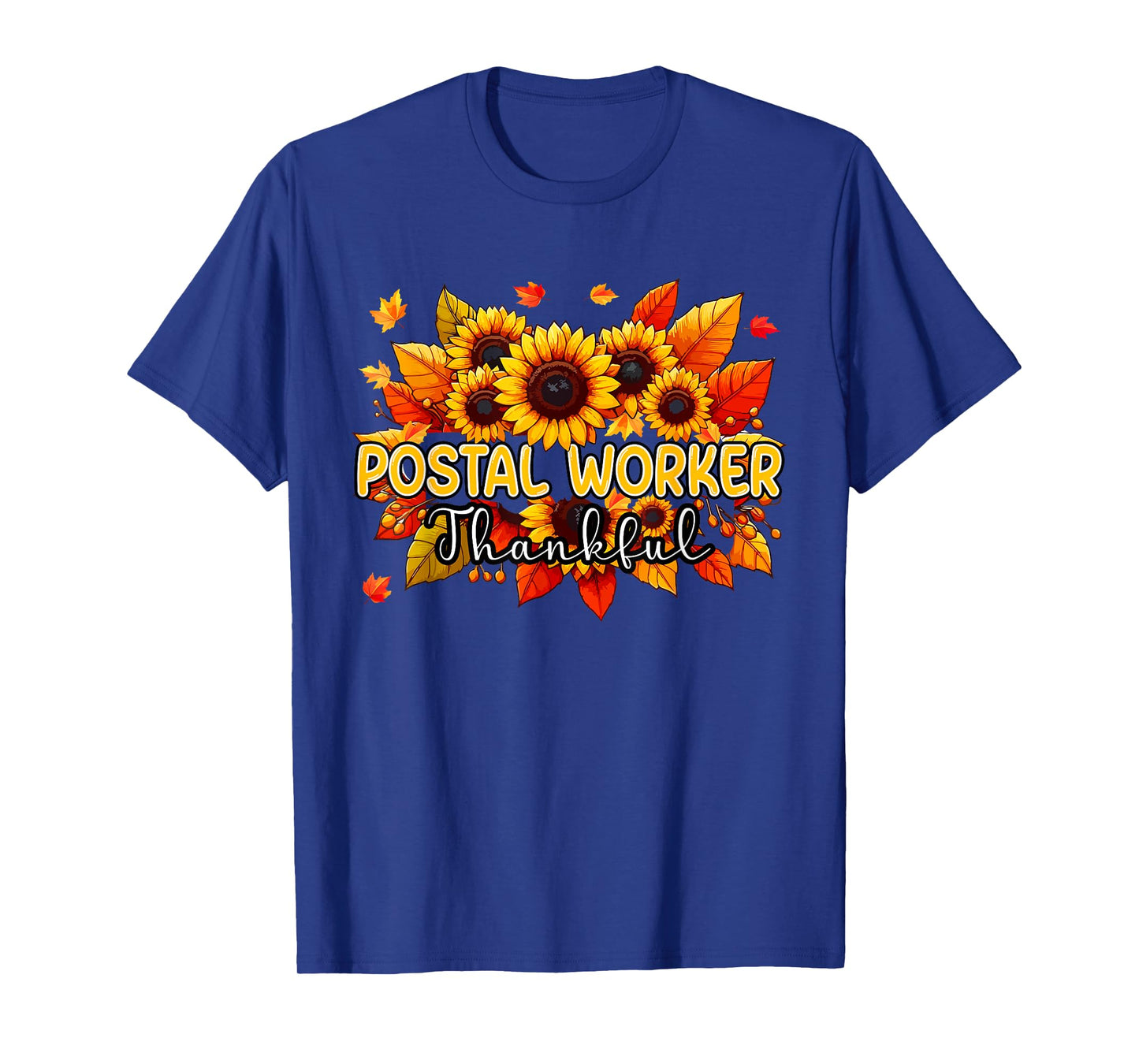Postal Worker Thankful Thanksgiving Sunflowers Proud Job T-Shirt
