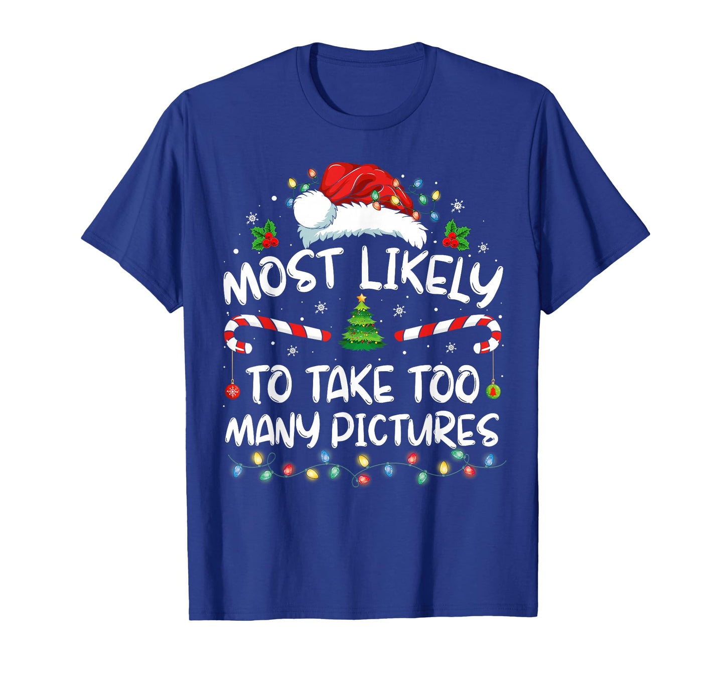 Most Likely To Take Too Many Pictures Funny Family Christmas T-Shirt
