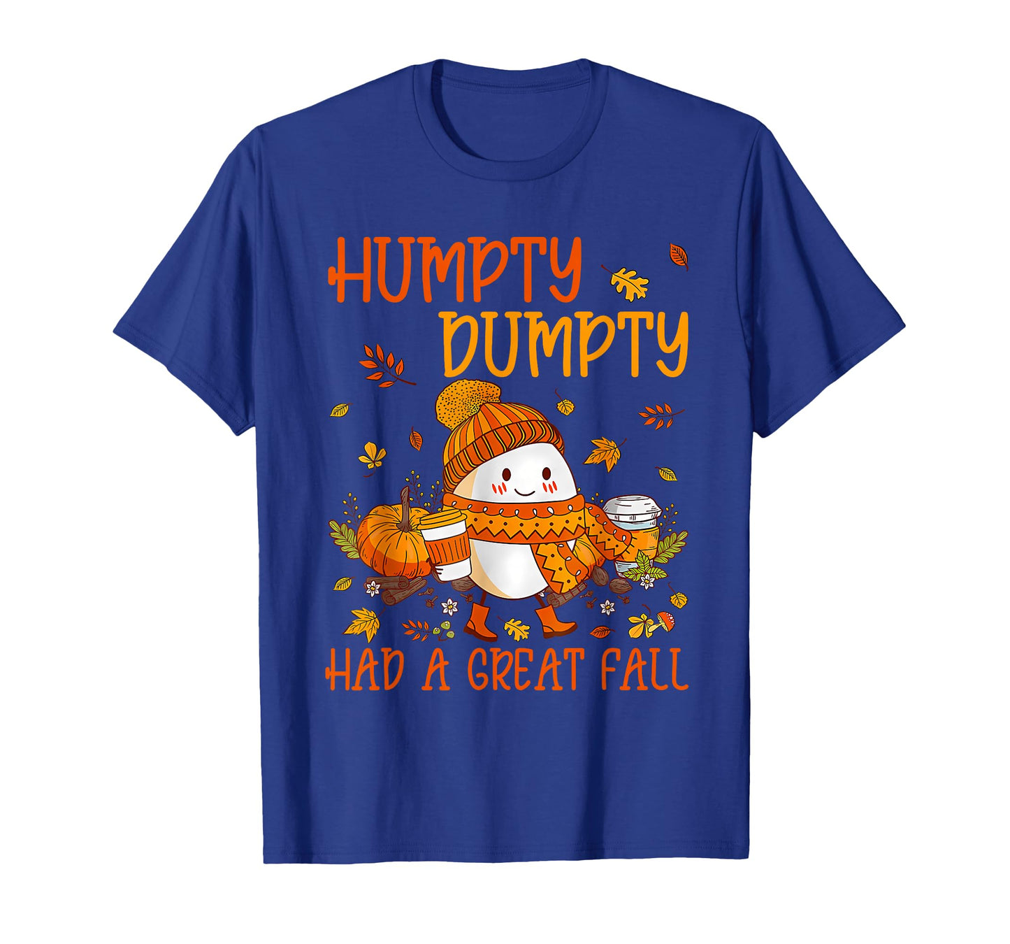 Humpty Dumpty Had A Great Fall Thanksgiving Autumn Halloween T-Shirt
