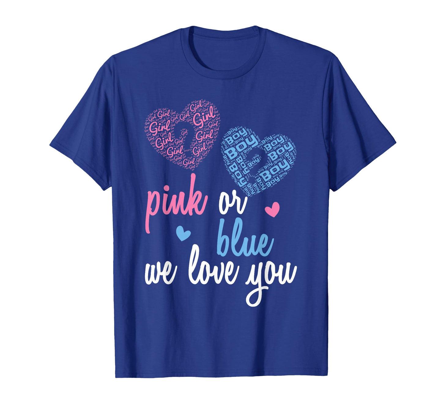Gender Reveal | Pink or Blue Boy or Girl We Love You T-Shirt