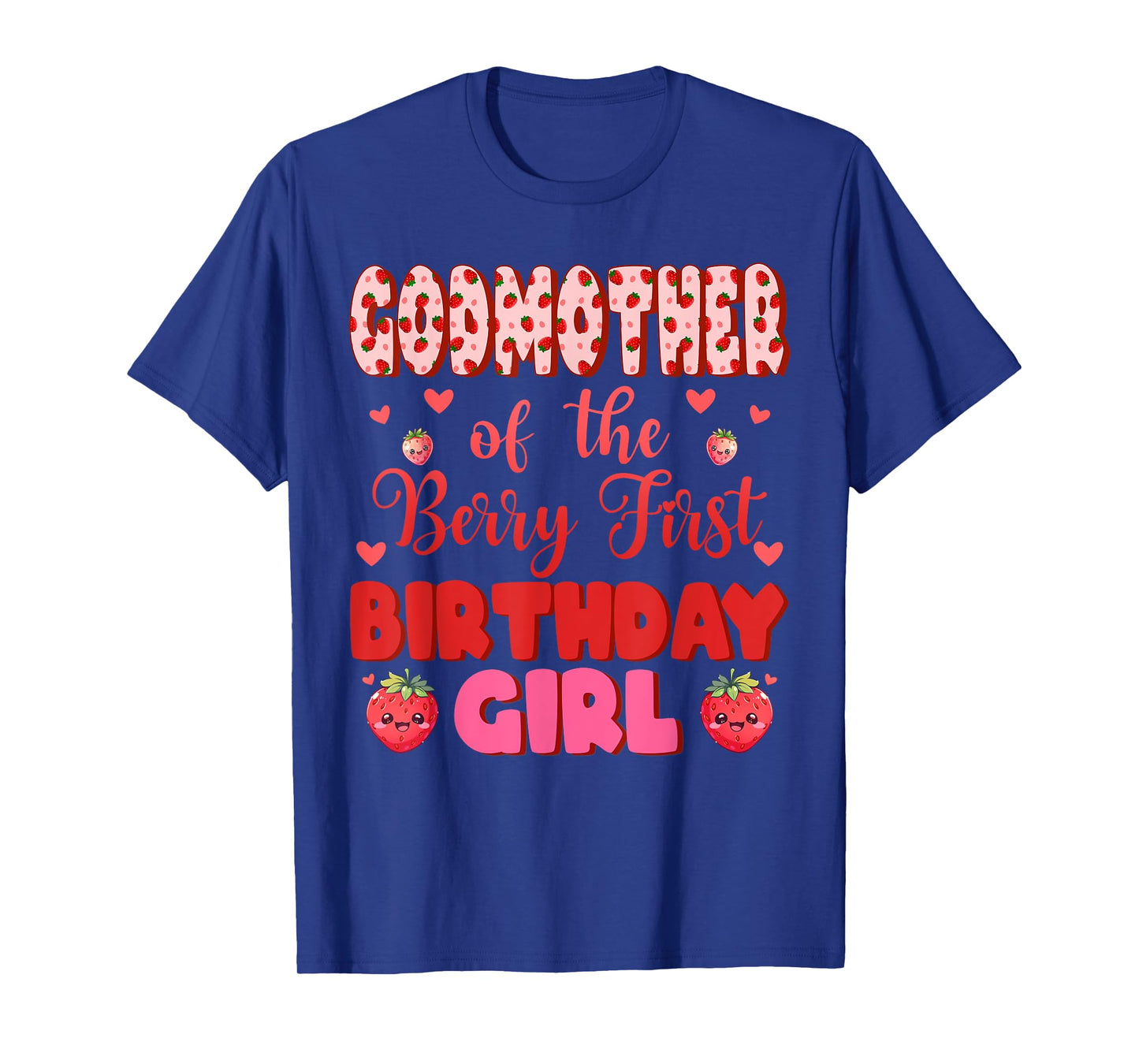Godmother of The Berry First Birthday Girl Sweet One T-Shirt
