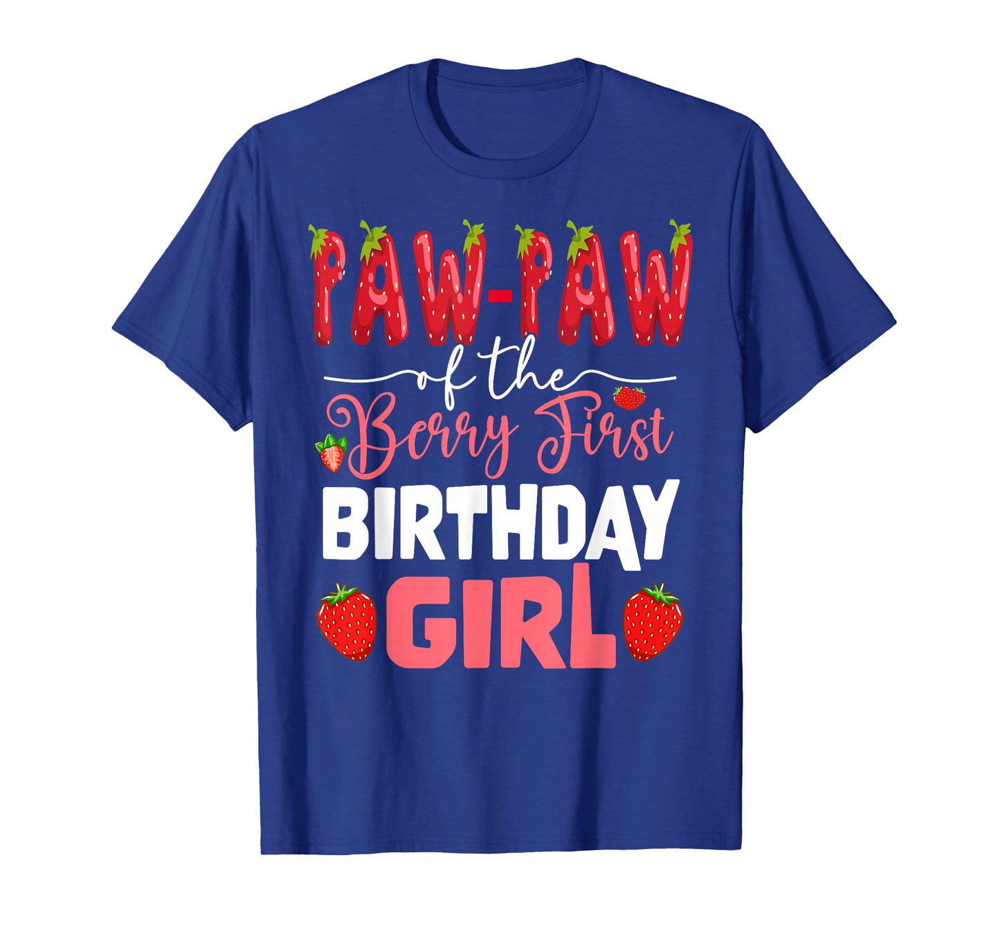 Paw Paw of The Berry First Bday of Girl Strawberry Grandpa T-Shirt