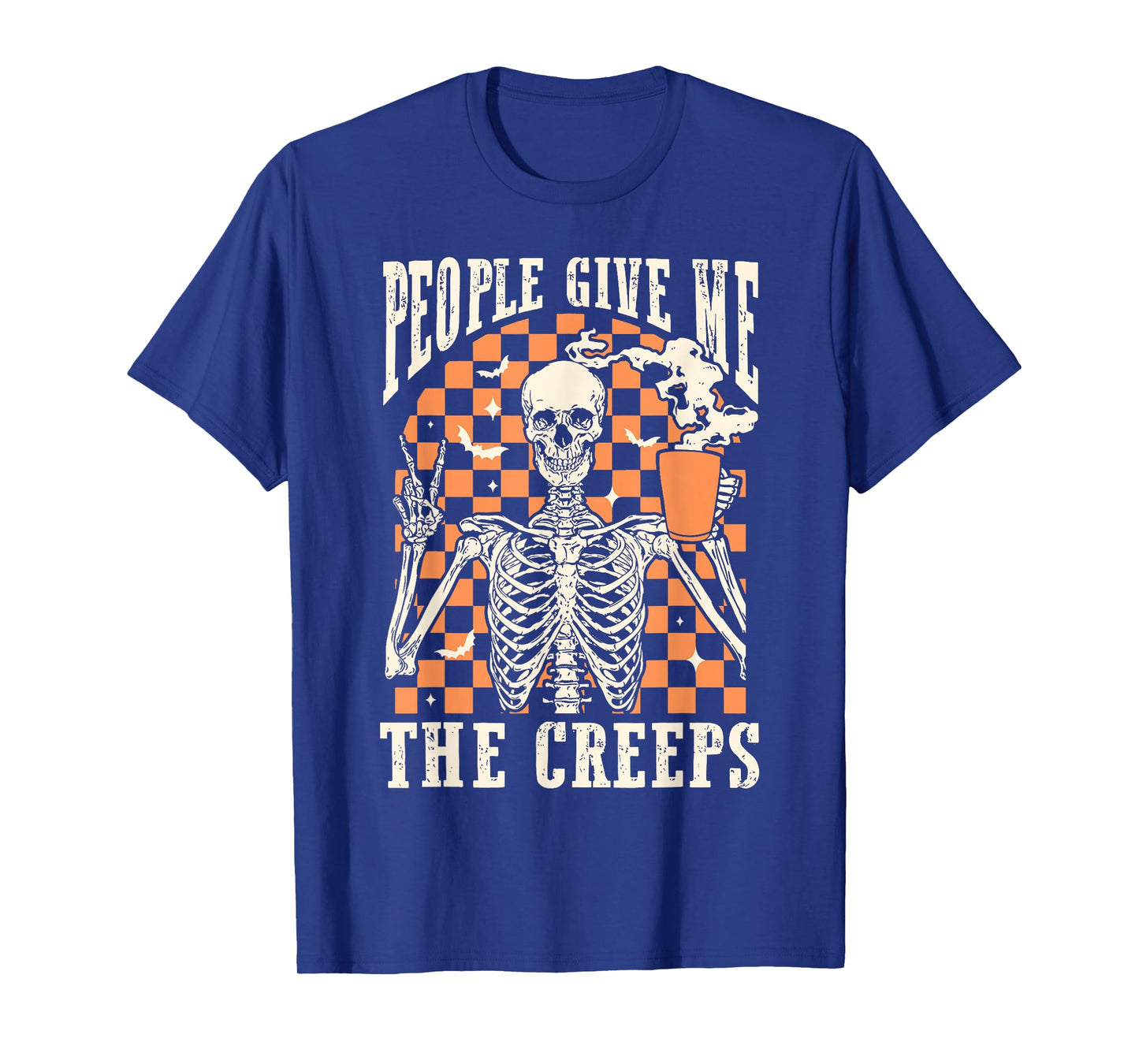 People Give Me The Creeps Skeleton Funny Halloween Women Men T-Shirt