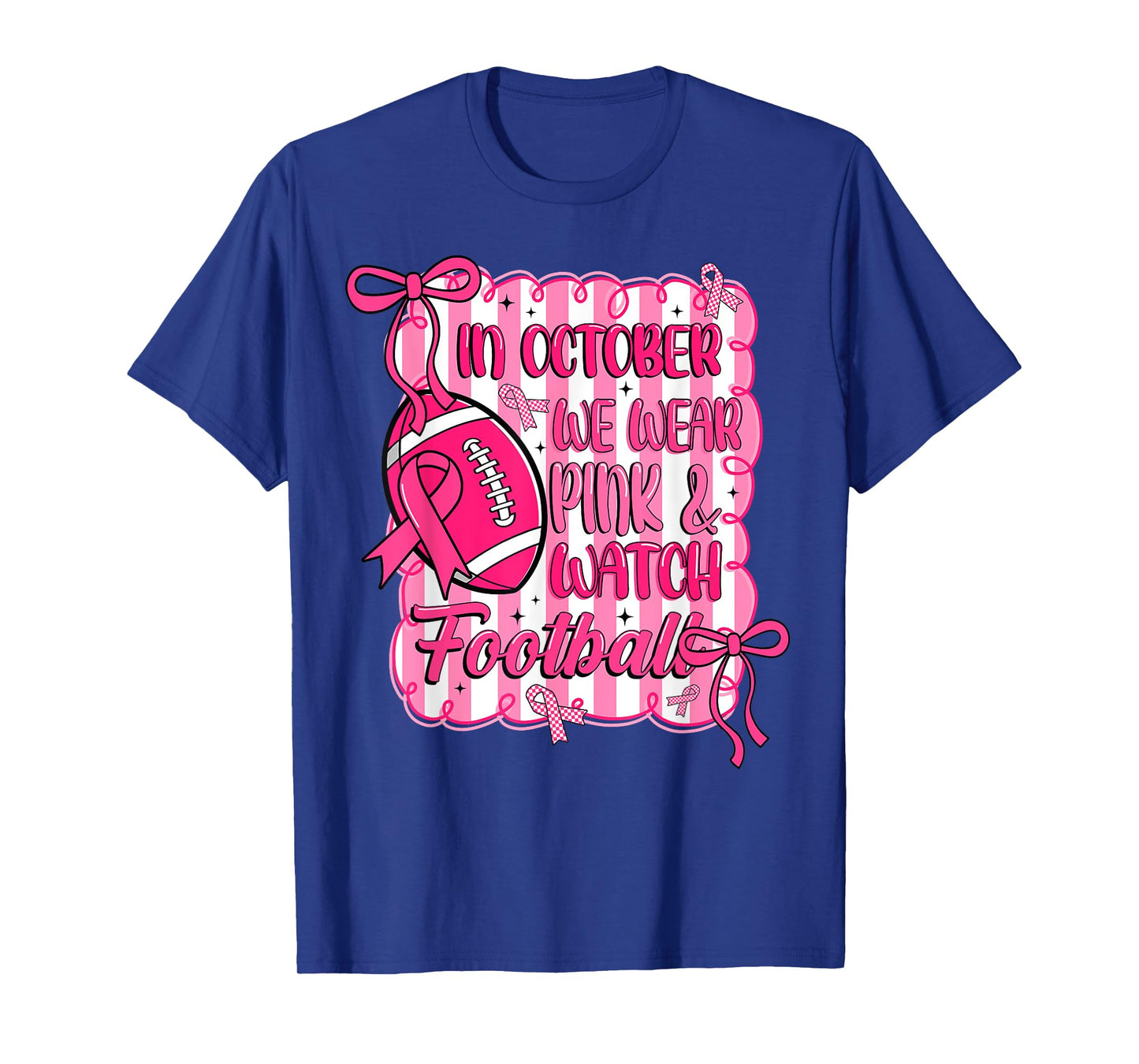 In October We Wear Pink & Watch Football Breast Cancer Funny T-Shirt