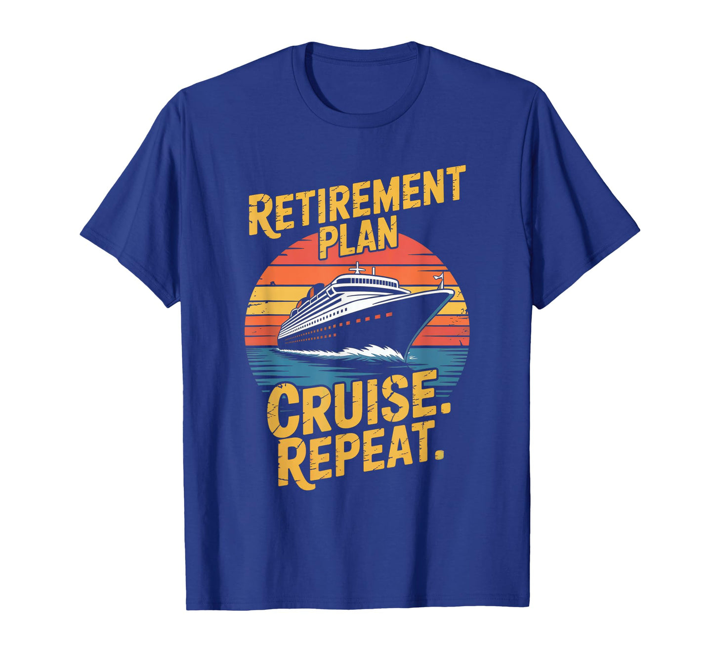 Funny Cruise Repeat Retired Cruising Vintage Retirement Plan T-Shirt