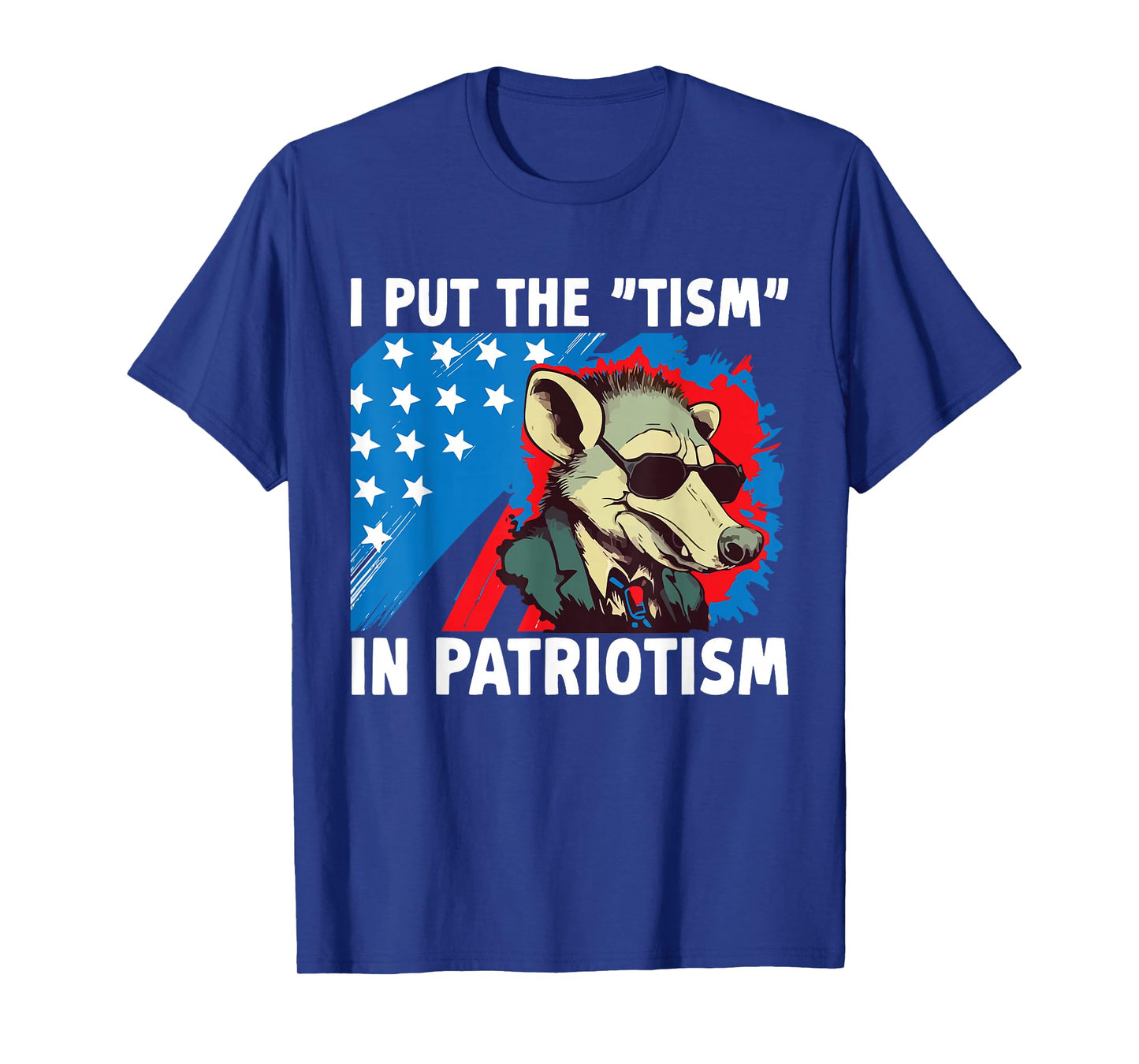 I Put The Tism in Patriotism USA Flag Opposum T-Shirt