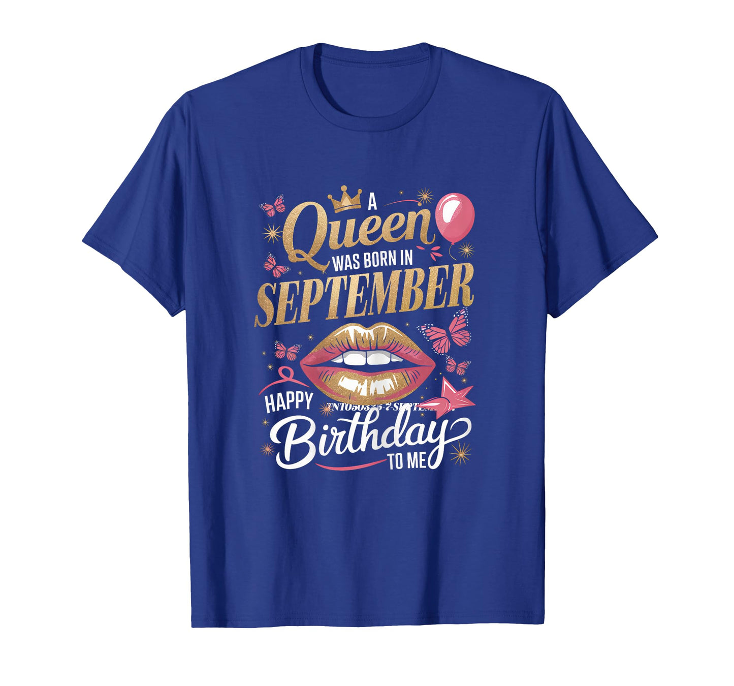 Womens A Queen Was Born In September Happy Birthday To Me T-Shirt