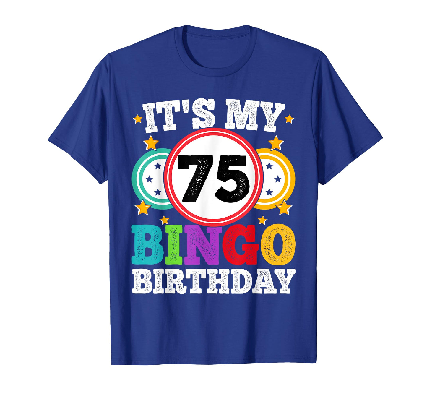Bingo 75th Birthday Its My 75 Bingo Birthday Men Women Funny T-Shirt