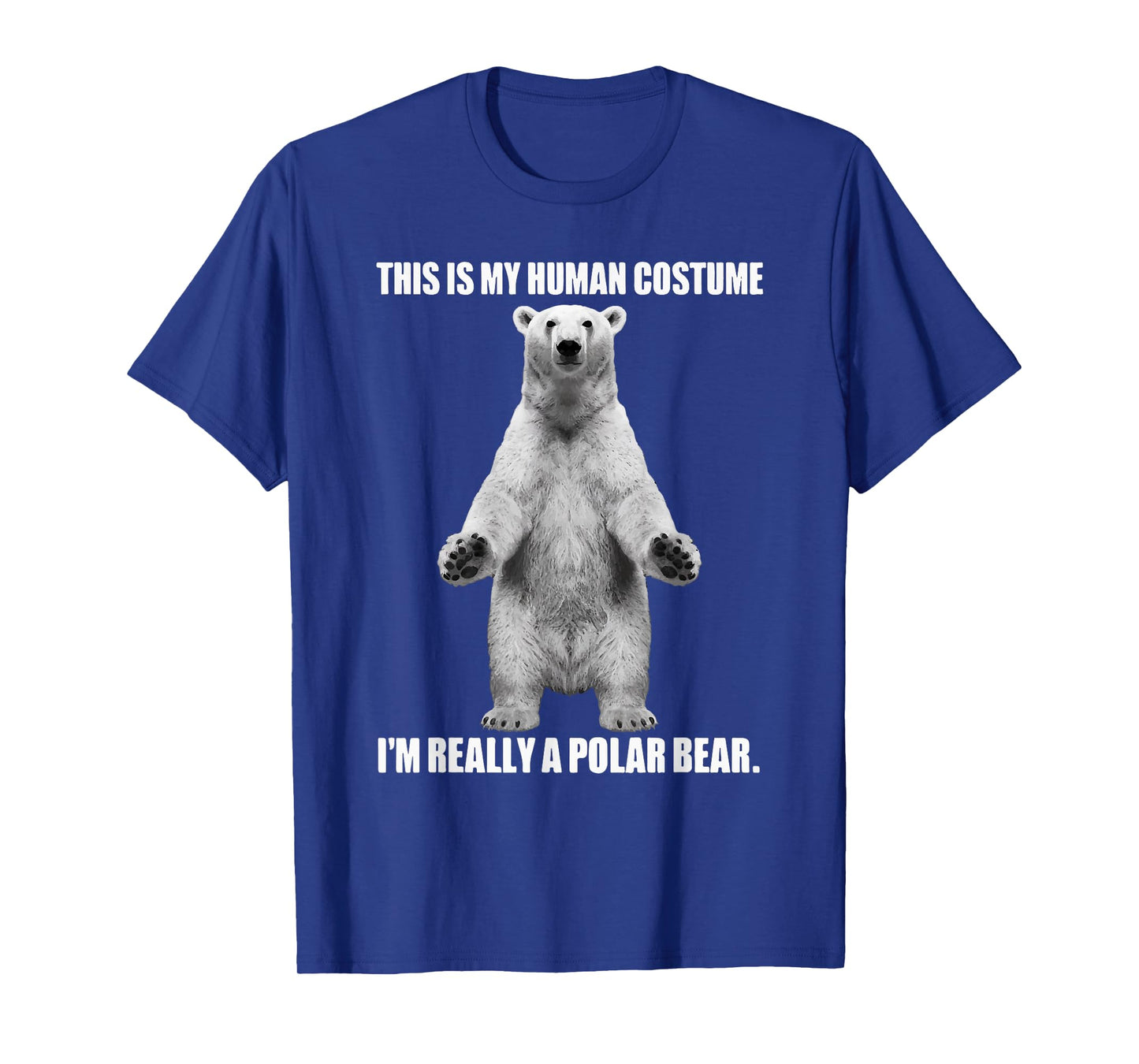 This Is My Human Costume I'm Really A Polar Bear Halloween T-Shirt