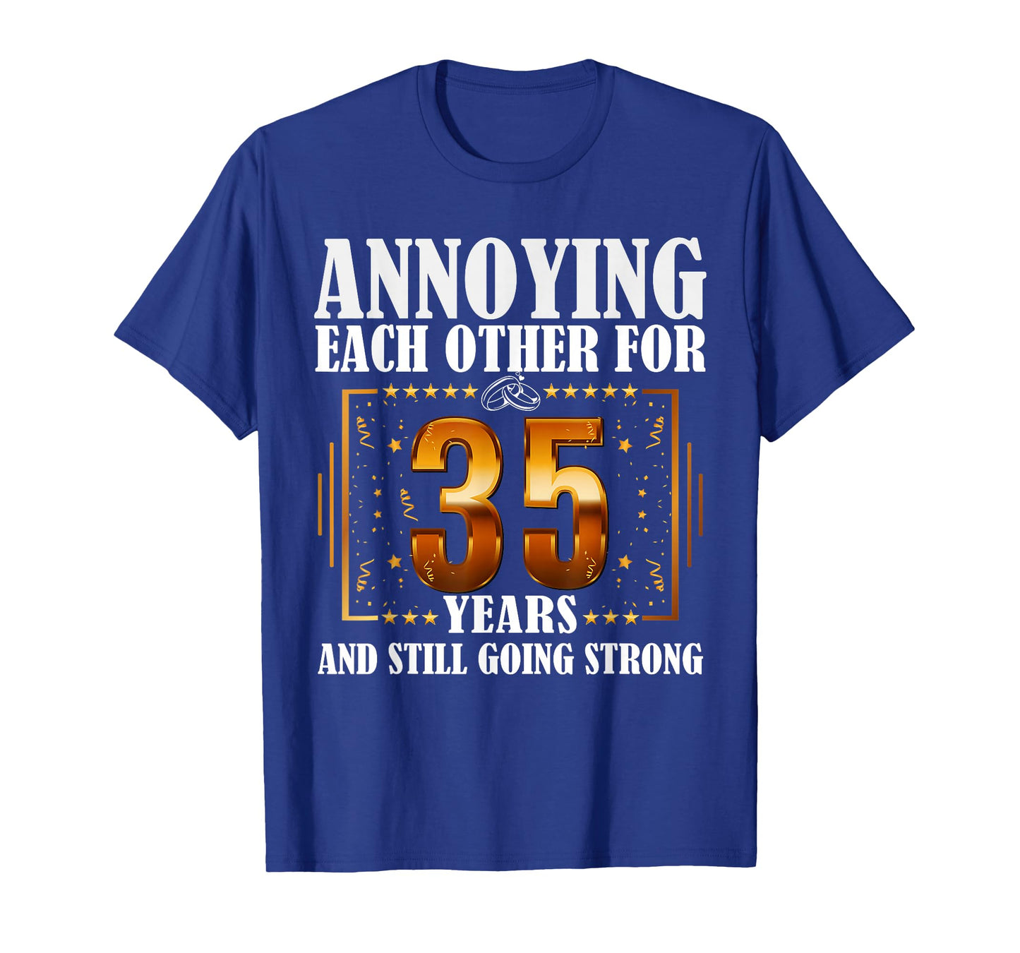 Annoying Each Other For 35 Year And Still Going Strong T-Shirt