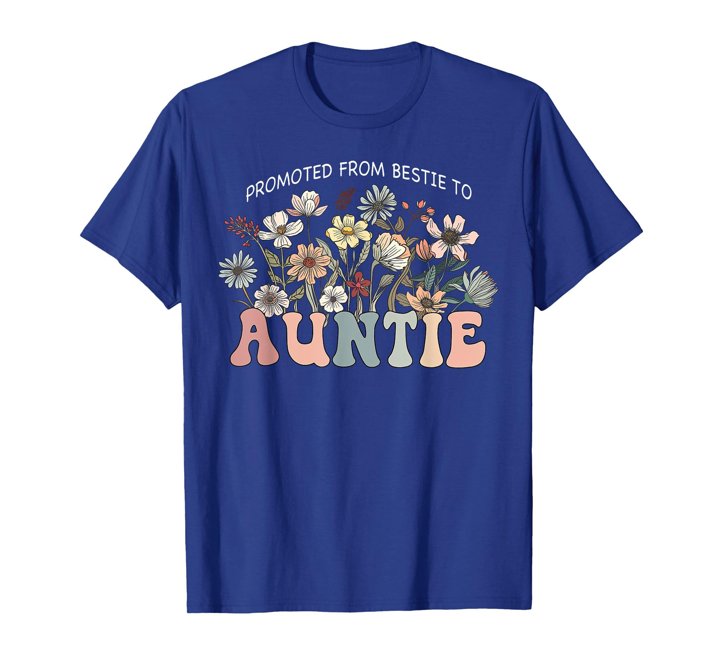 Retro Wildflowers Promoted From Bestie to Auntie New Aunt T-Shirt
