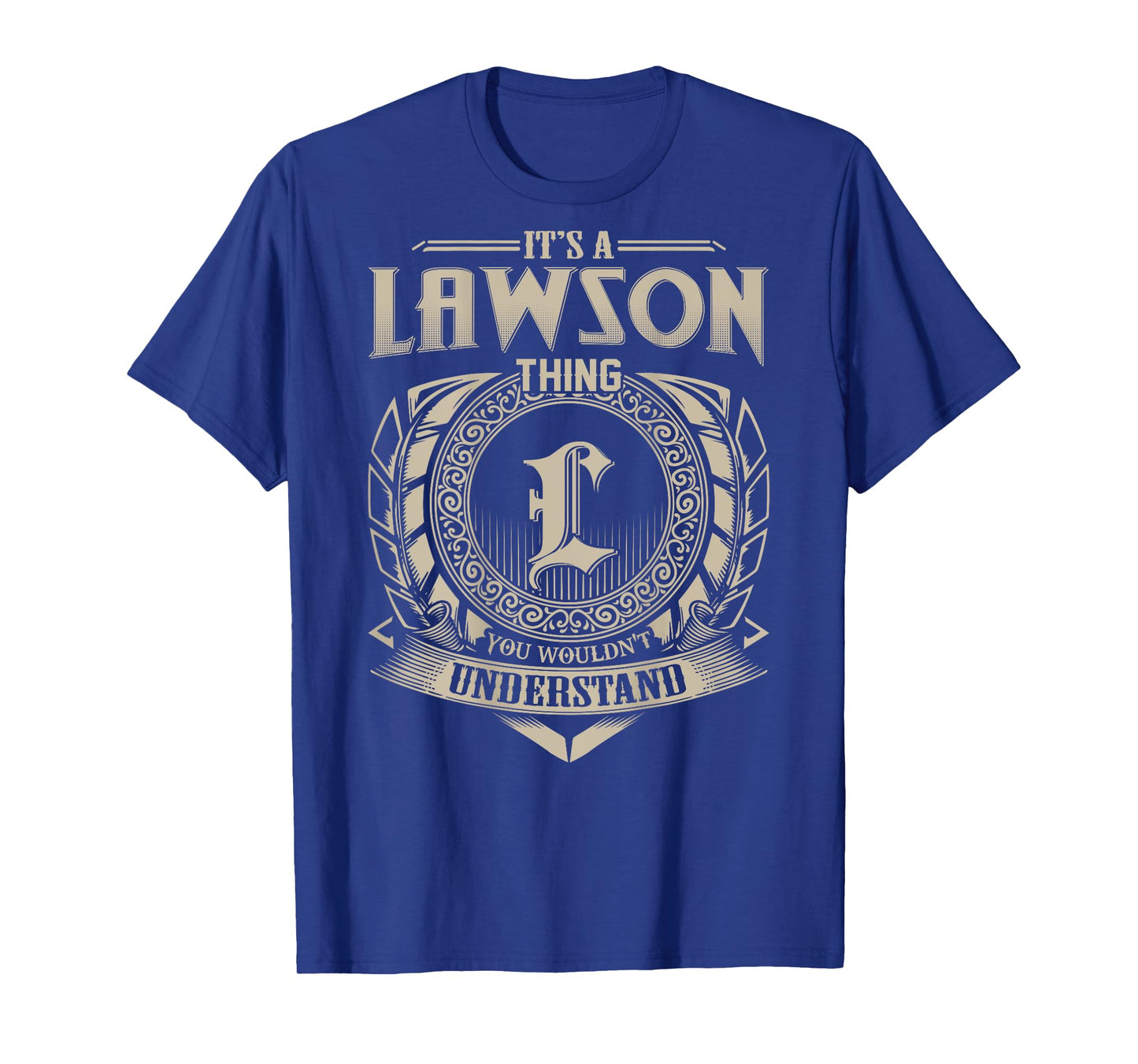 It's A LAWSON Thing You Wouldn't Understand Family Name T-Shirt