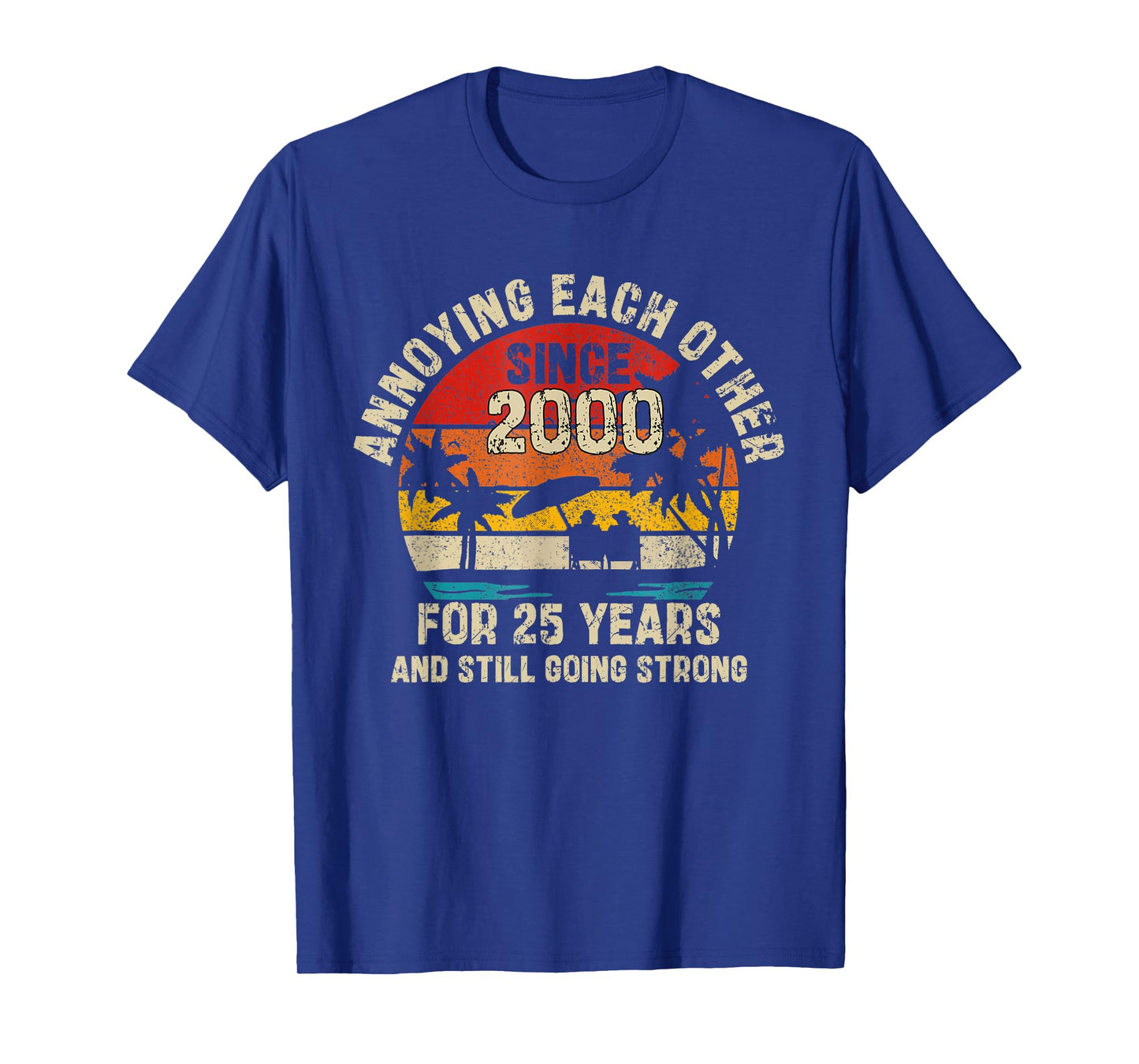 Annoying Each Other Since 2000 25th Wedding Anniversary T-Shirt