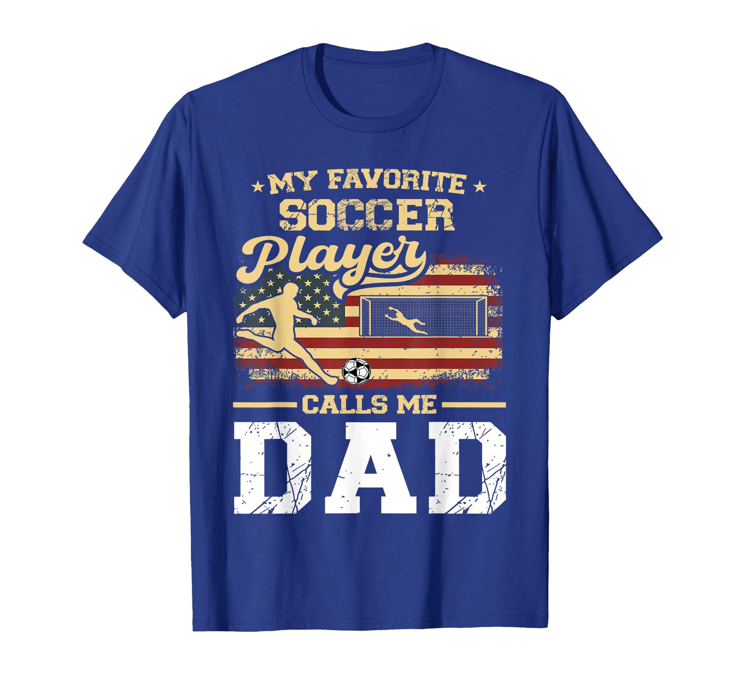 My Favorite Soccer Player Calls Me Dad US Flag Fathers Day T-Shirt