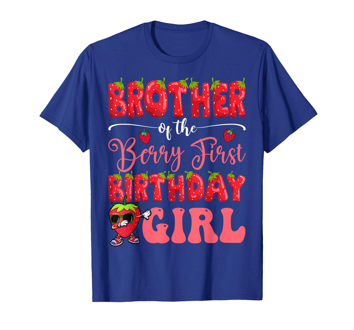 Brother Of Berry First Birthday Girl Strawberry Sweet One T-Shirt