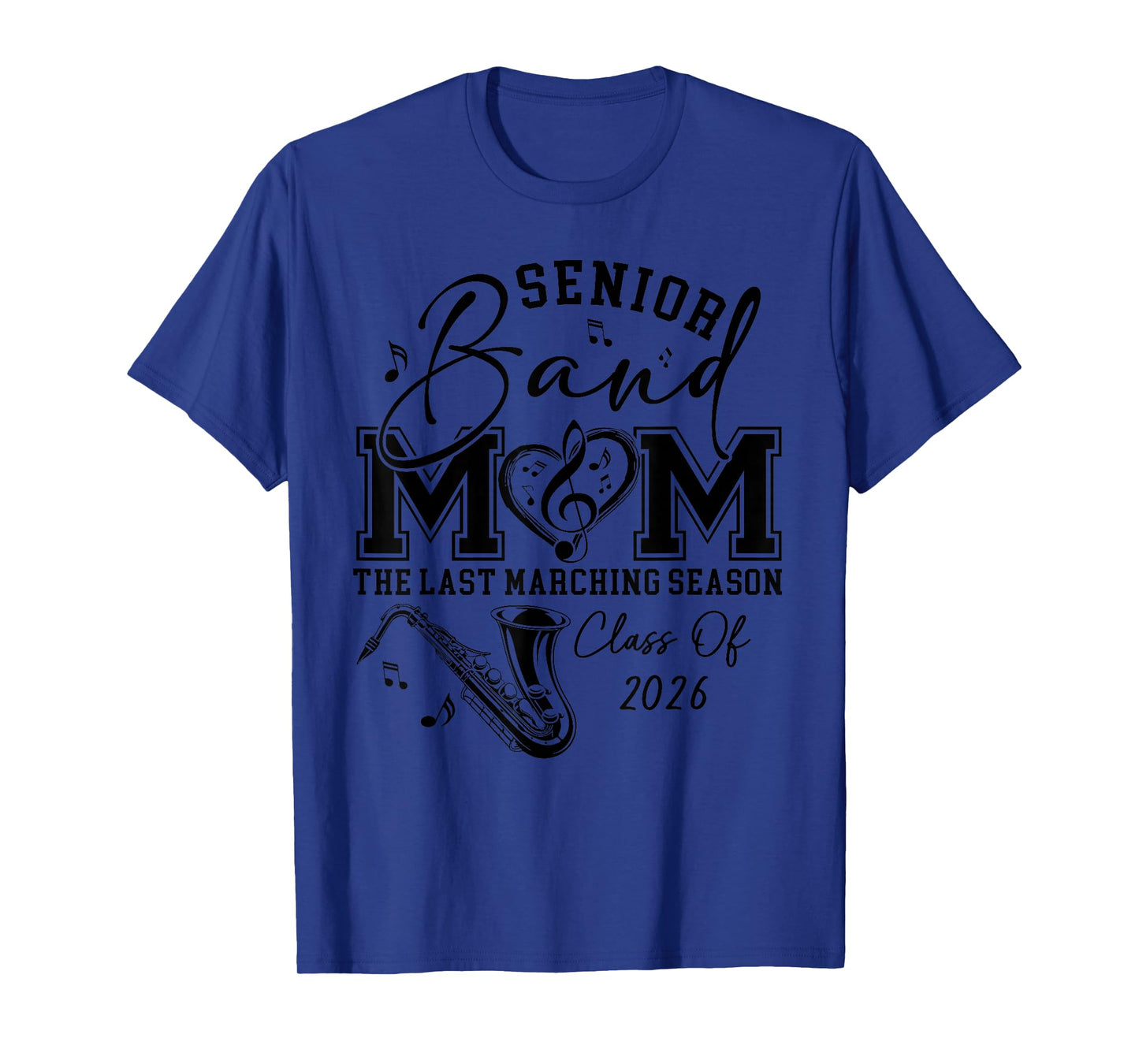 Senior Band Mom 2026 The Last Marching Season - Saxophone T-Shirt