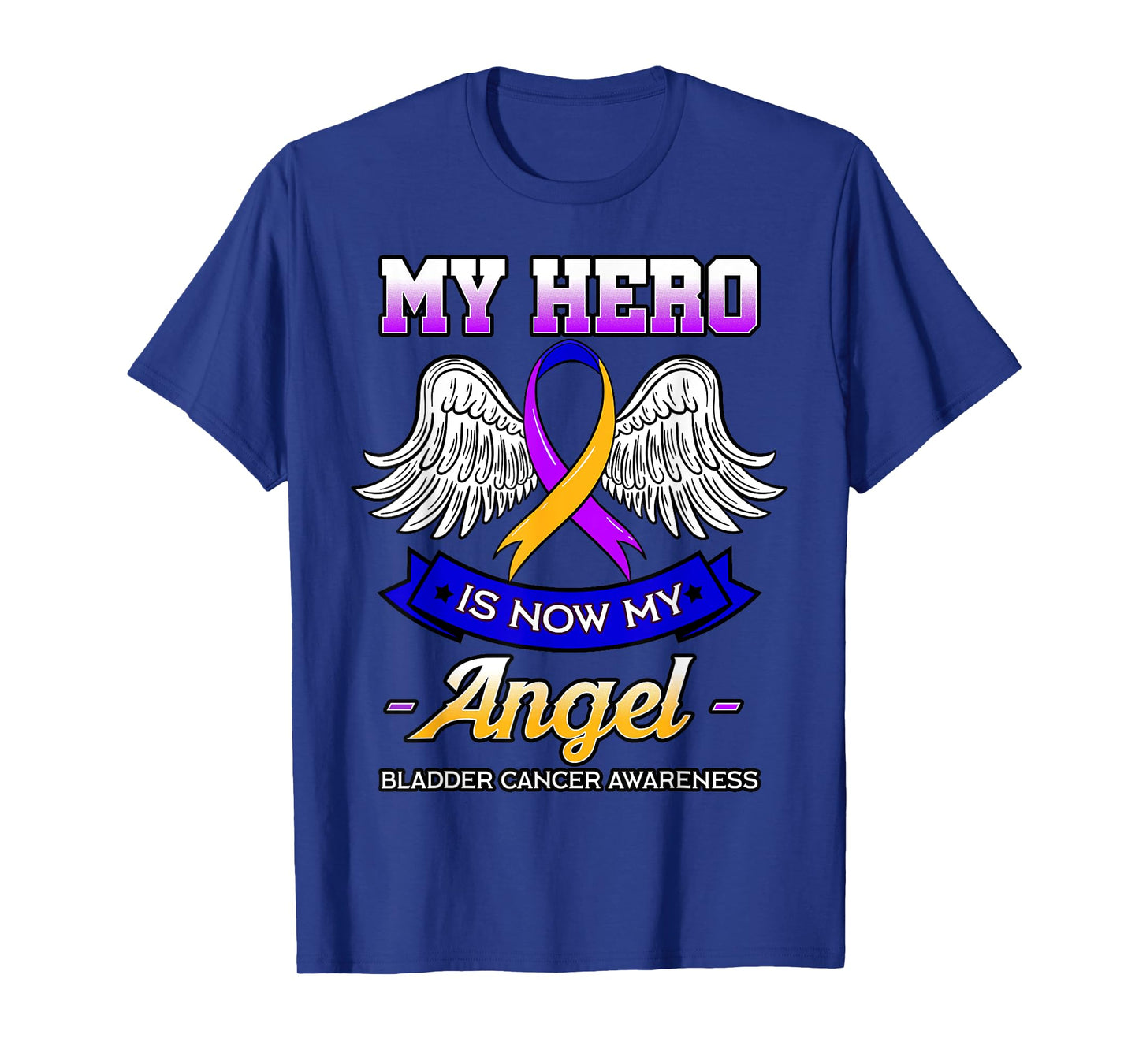 My Hero Is Now My Angel Bladder Cancer Dysuria Hematuria T-Shirt