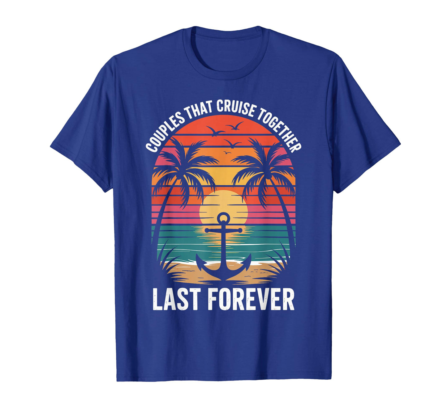 Couples That Cruise Together Couple Cruise T-Shirt
