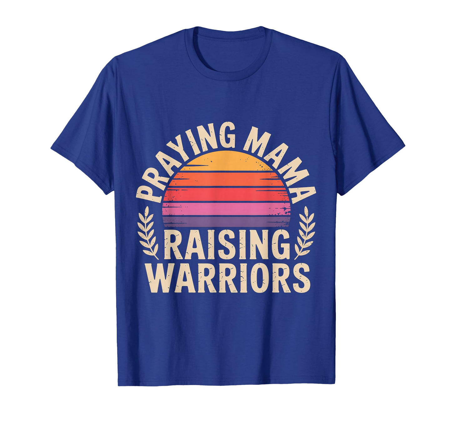 Praying Mama Raising Warriors Faith Motherhood Mother |- T-Shirt