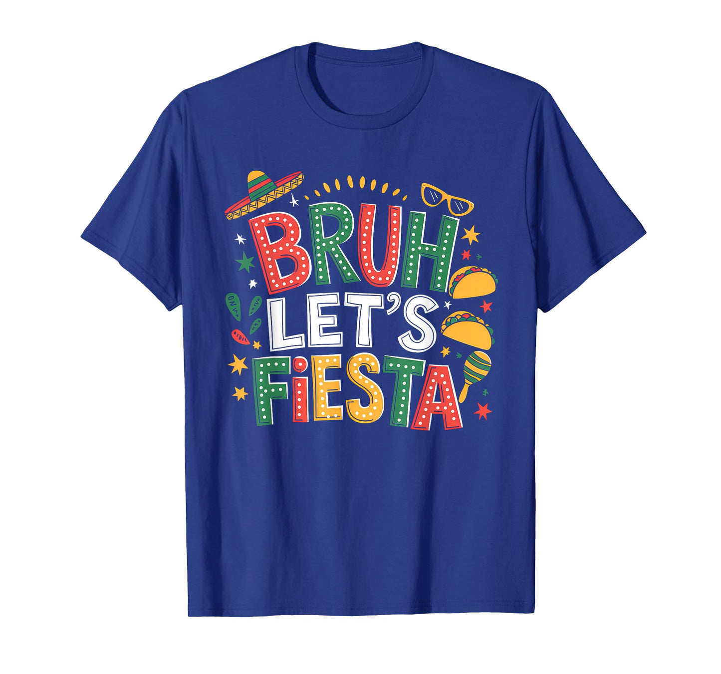Bruh Let's Fiesta Cinco De Mayo Mexican Party Men Women Kids T-Shirt