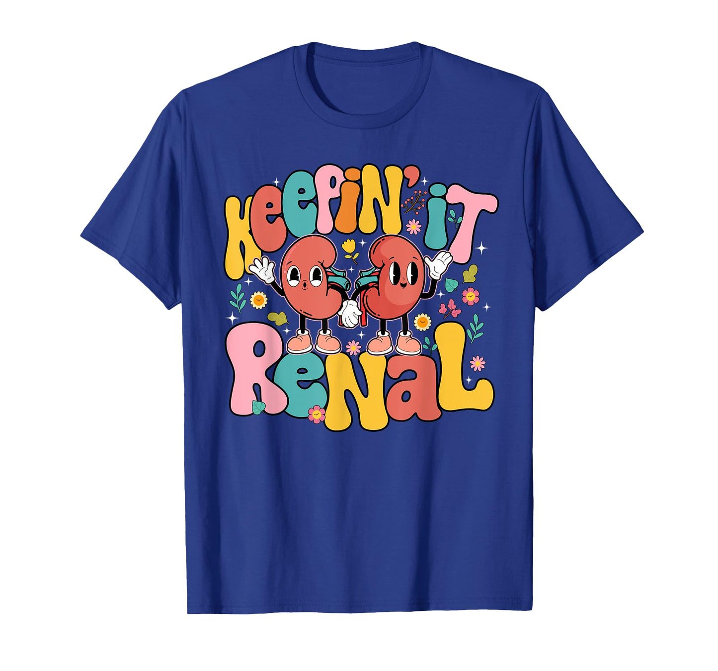 Keepin' It Renal National Nephrology Nurses Week T-Shirt