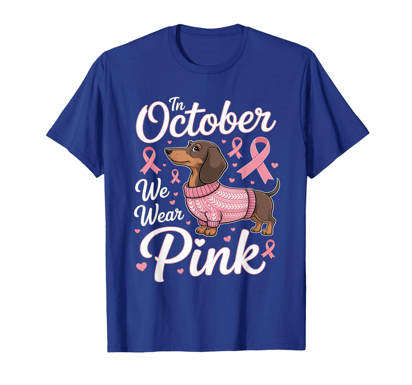 Dachshund Breast Cancer Awareness in October We Wear Pink T-Shirt