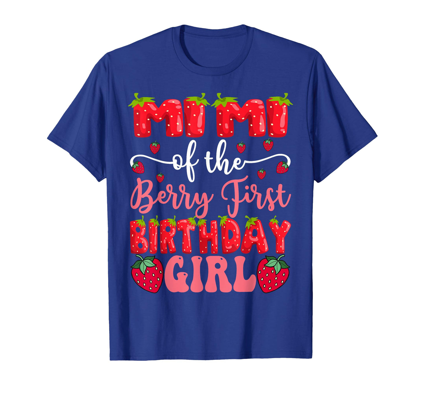 Mimi Of The Berry First Birthday Girl Strawberry Lover T-Shirt