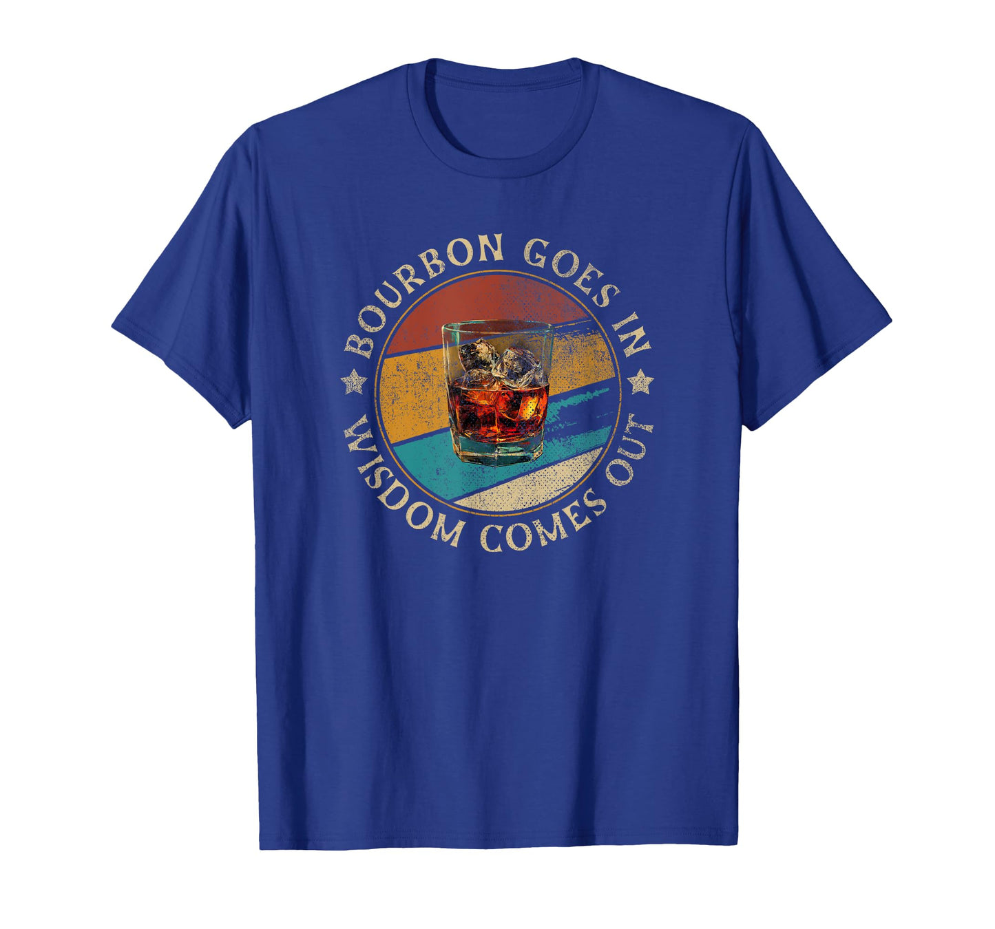 Bourbon Goes in Wisdom Comes Out | Vintage Bourbon Drinking T-Shirt