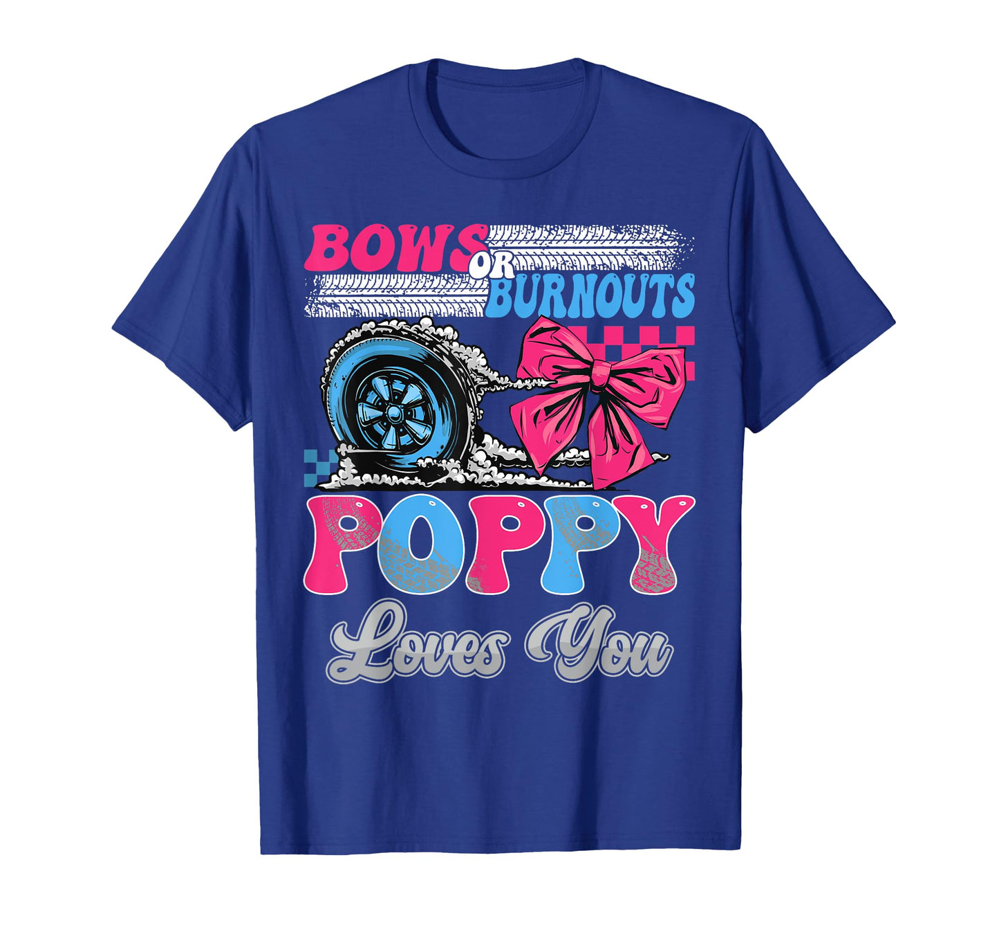 Burnouts or Bows Poppy Loves You Gender Reveal Party T-Shirt