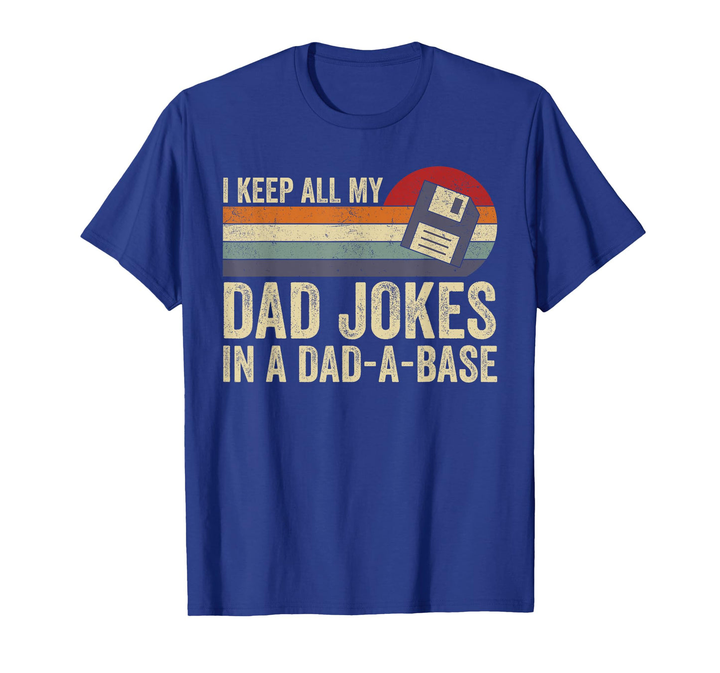 I Keep All My Dad Jokes In A Dad-A-Base Vintage Fathers Day T-Shirt