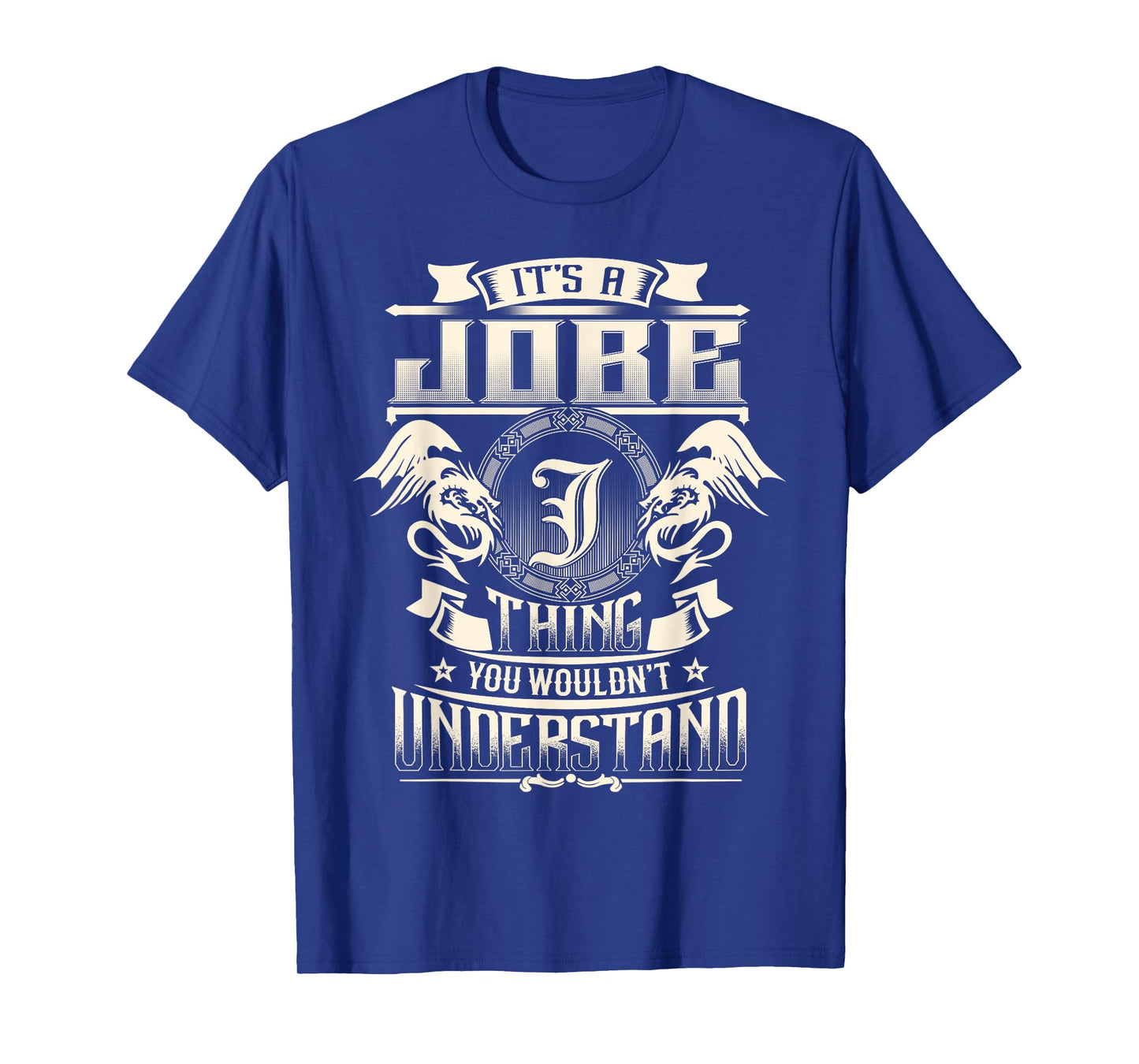 It's A JOBE Thing You Wouldn't Understand Family Name T-Shirt