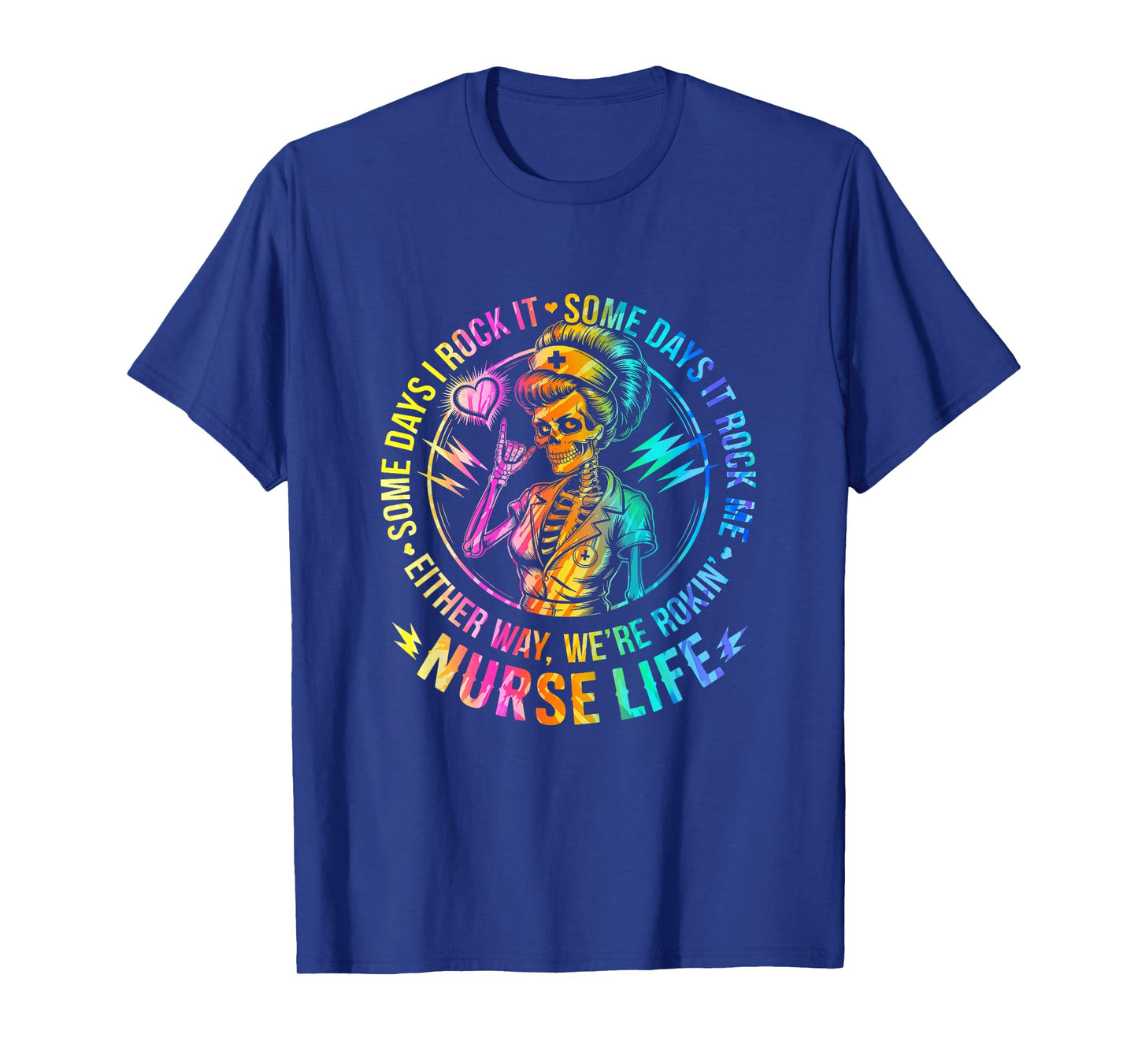 Tie Dye Some Days I Rock It Some Days It Rocks Me Nurse Life T-Shirt