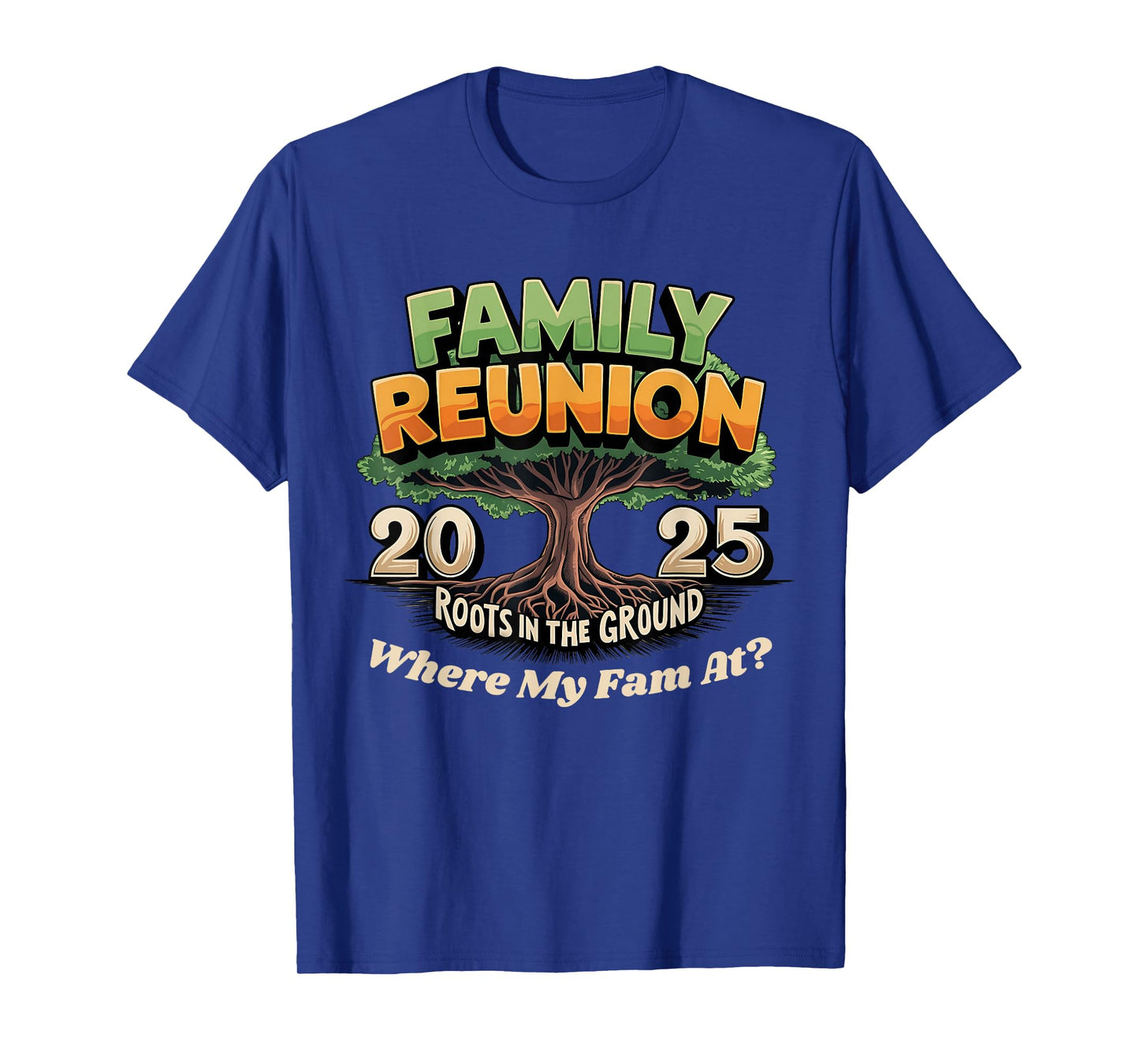 Family Reunion 2025 Roots In The Ground Family Matching T-Shirt