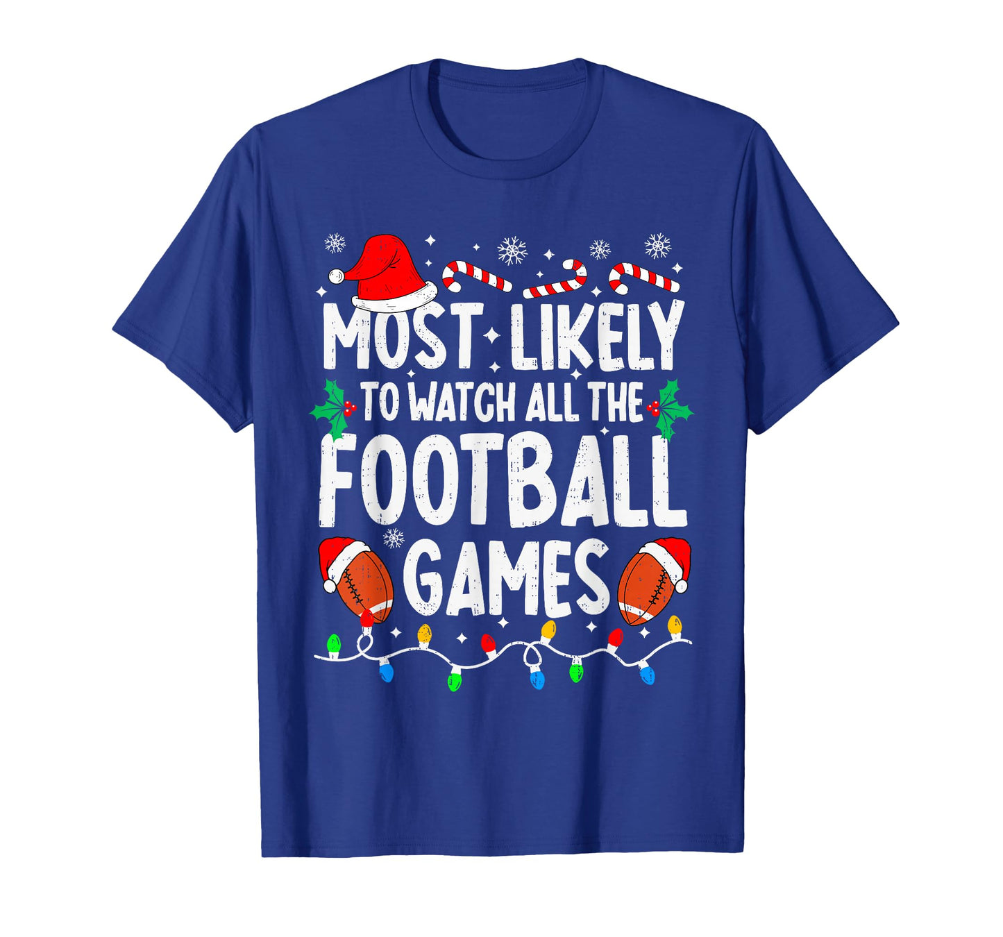 Most Likely to Watch All Football Games Matching Christmas T-Shirt