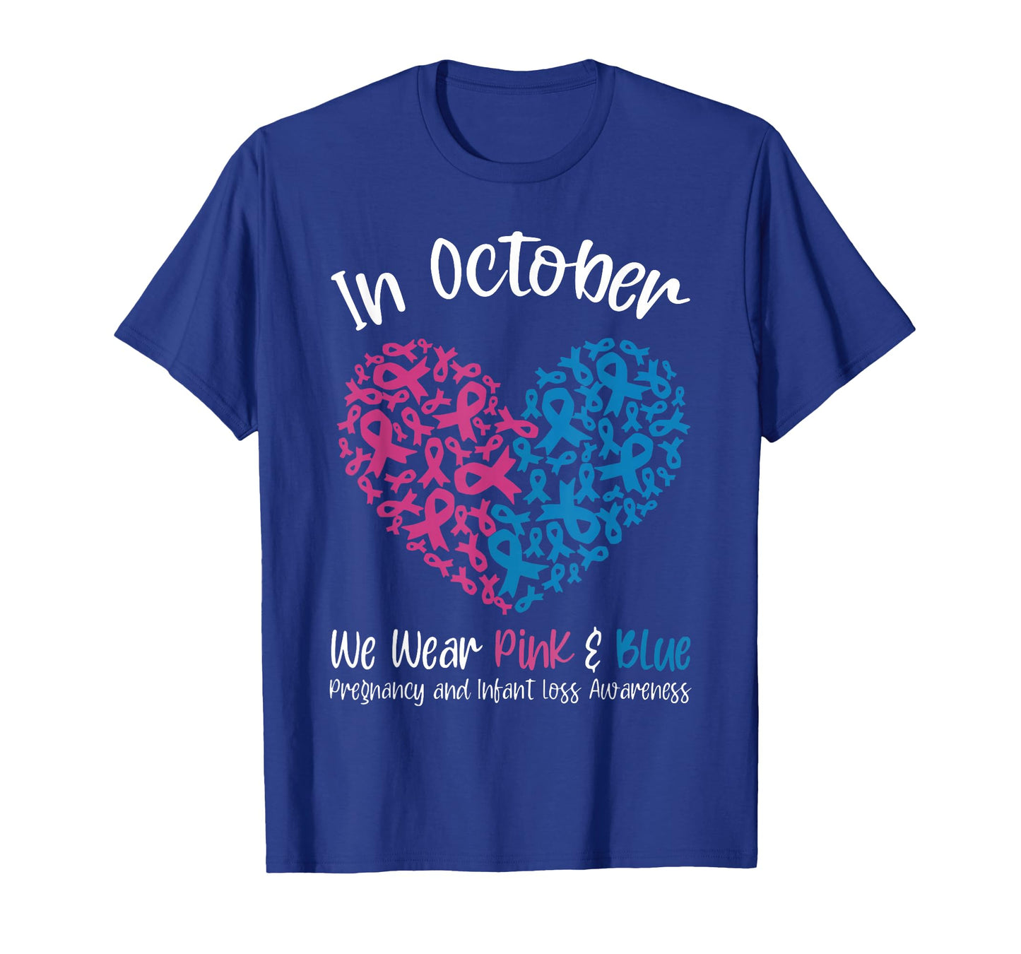 in October We Wear Pink Blue Pregnancy Infant Loss Awareness T-Shirt
