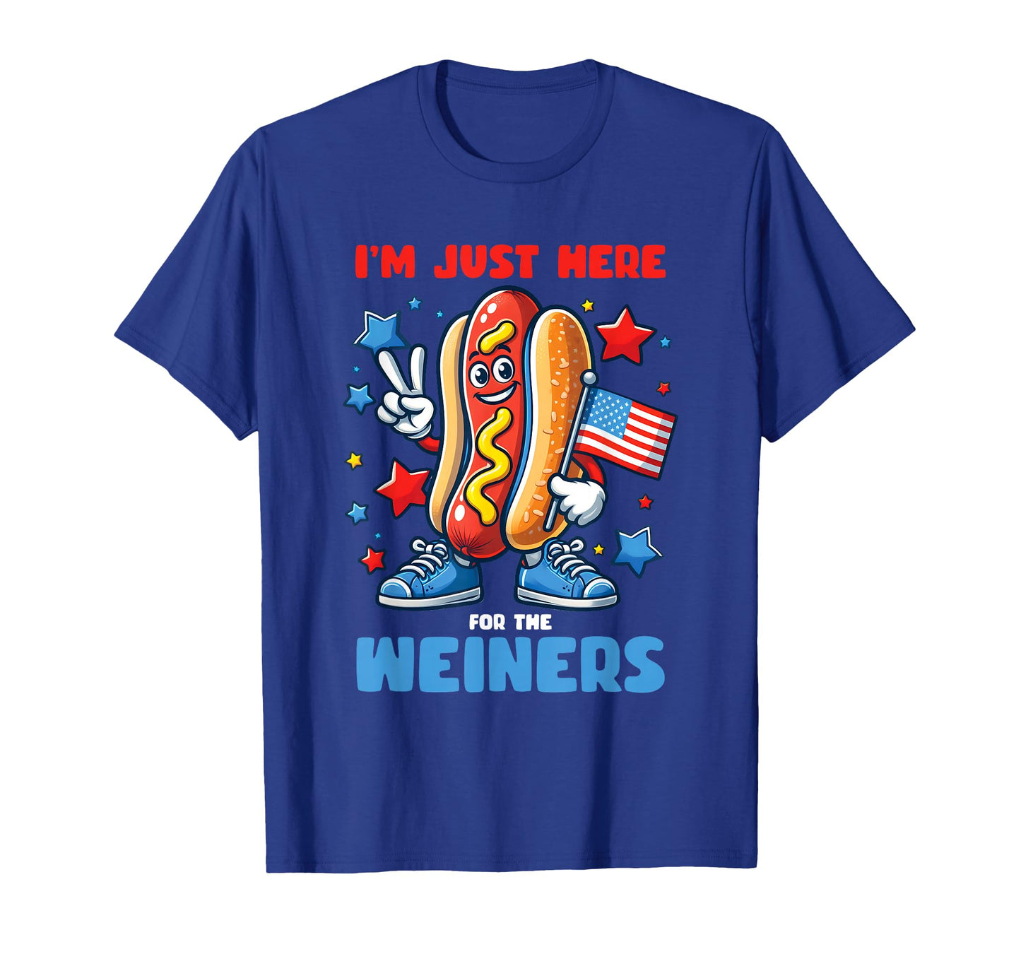 I'm Just Here For The Weiners Funny 4Th Of July Patriotic T-Shirt