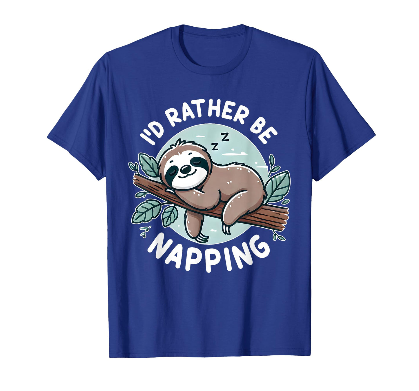 Sloth Quote I'd rather be napping Cute Funny Gift Women T-Shirt