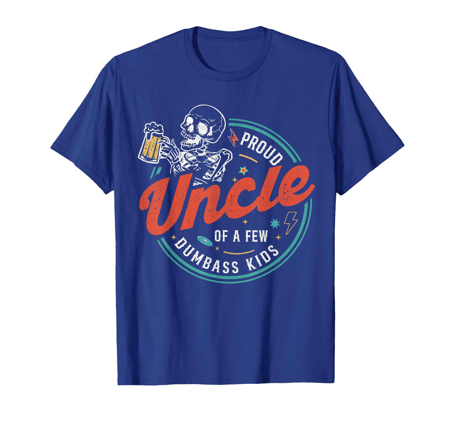 Proud Uncle Of A Few Dumbass Kids Funny Love Family T-Shirt