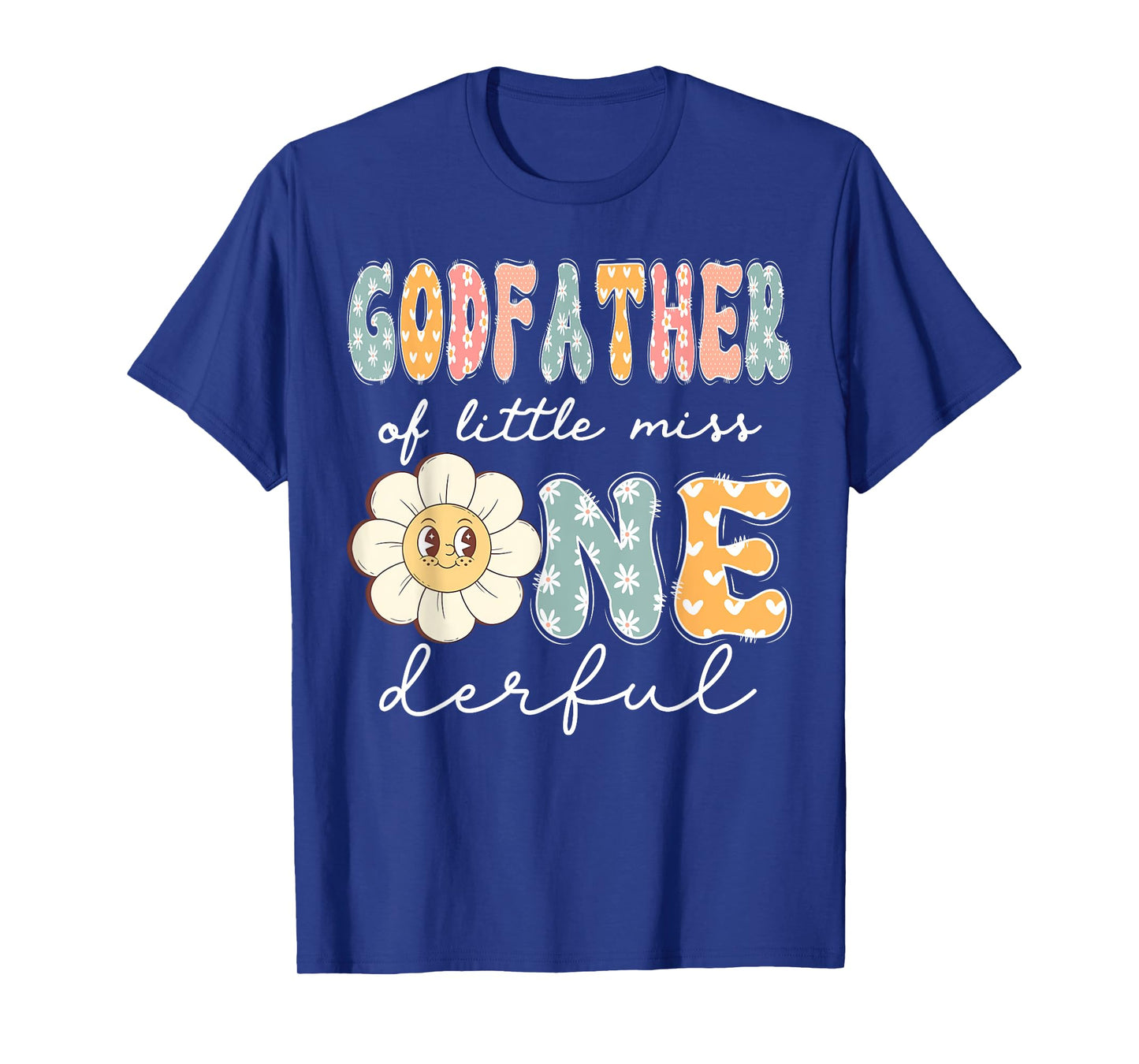 GodFather Of Little Miss Onederful 1St Birthday Girl Daisy T-Shirt