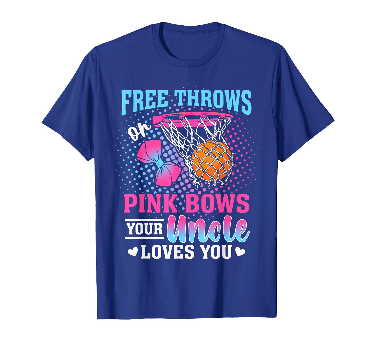 Free Throws or Pink Bows Your Uncle Loves You Gender Reveal T-Shirt