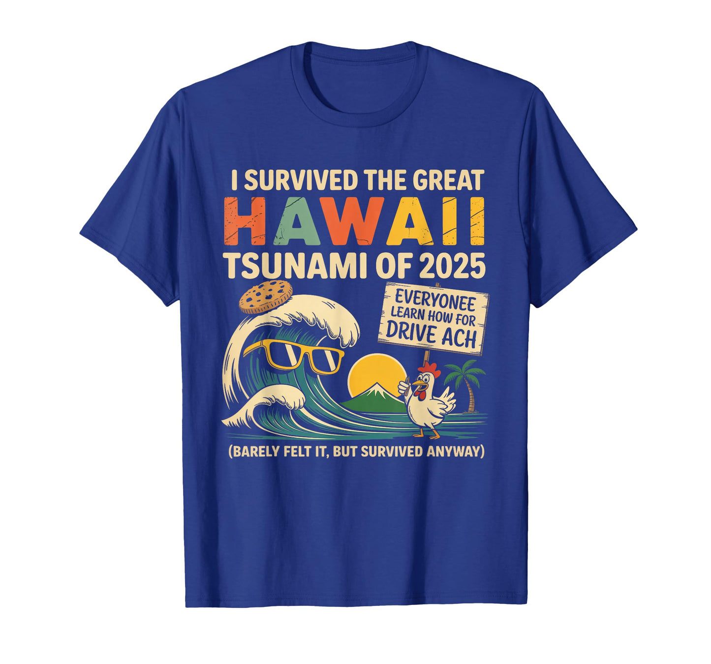 I Survived The Great Hawaii Tsunami of 2025 Everyone Learn T-Shirt