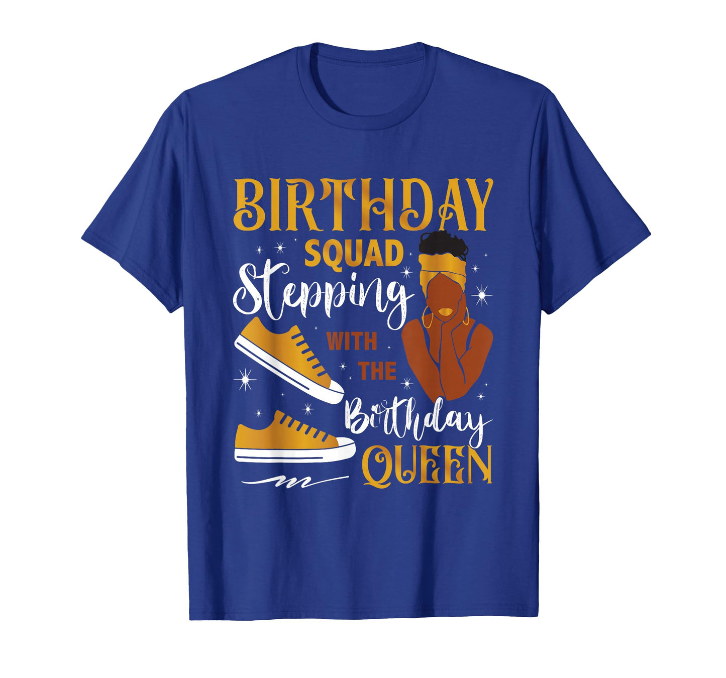 Birthday Squad Stepping With Black Queen Gift For Women T-Shirt