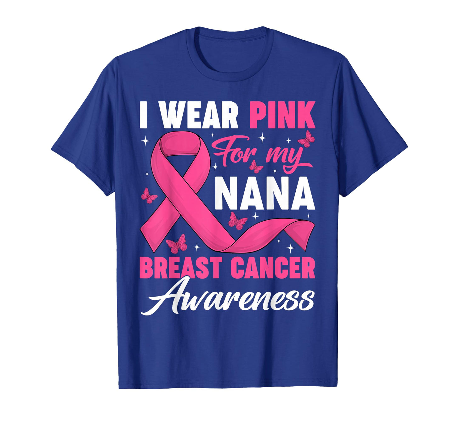 I Wear Pink for My Nana Breast Cancer Awareness Support T-Shirt