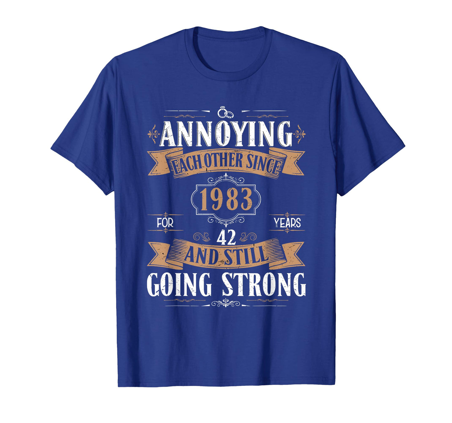 Annoying Each Other Since 1983 42 Years & Still Going Strong T-Shirt