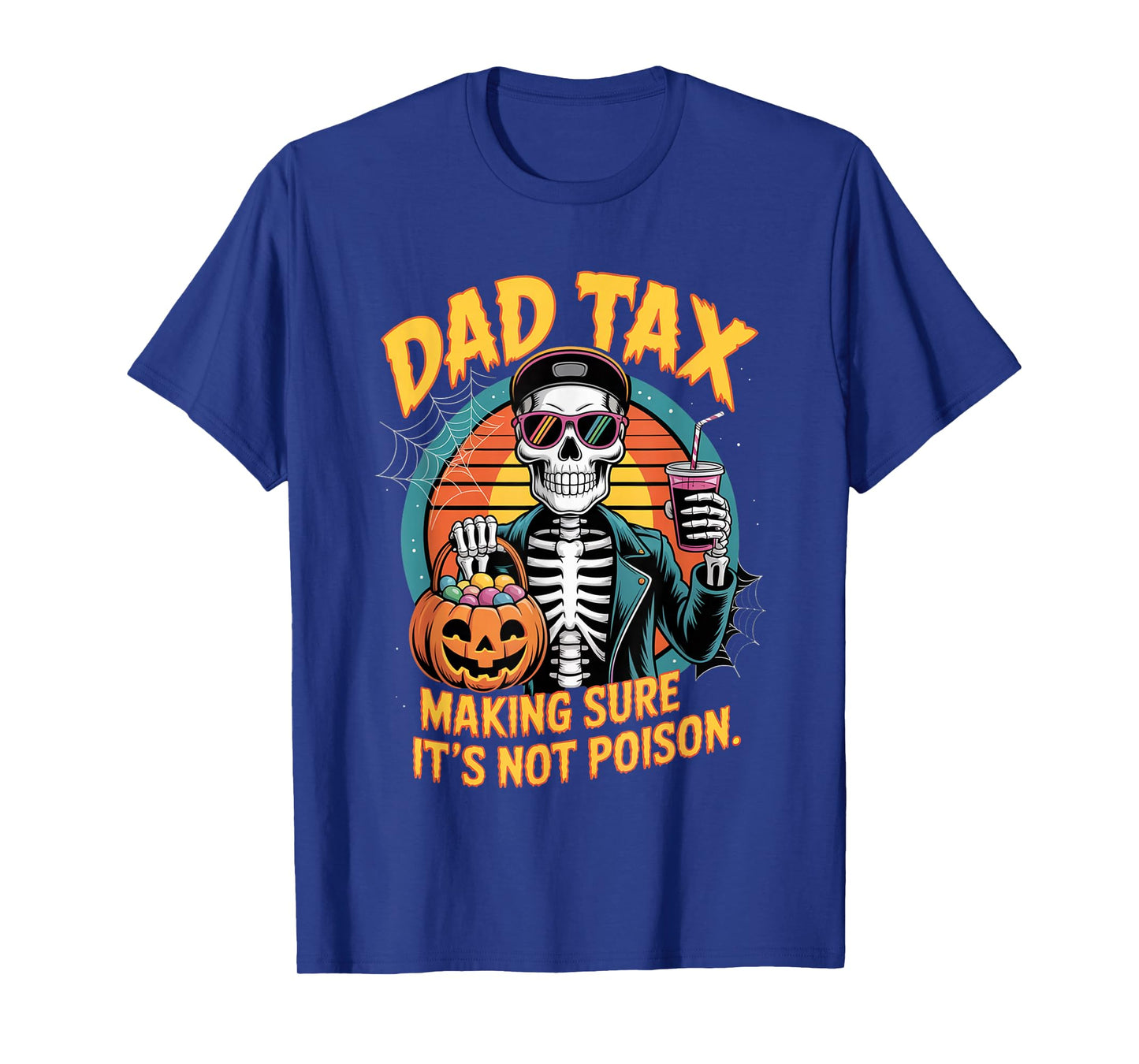 Halloween Dad Tax Making Sure Not Poison Funny Skeleton dad T-Shirt