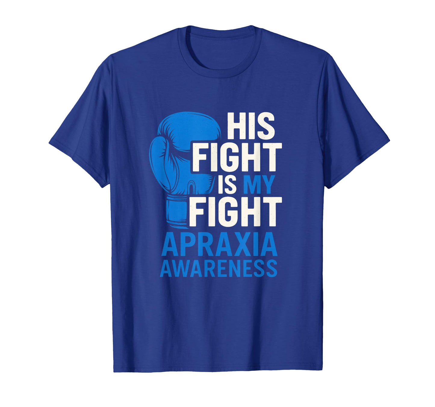 HIS Fight is My Fight - Apraxia Awareness Support T-Shirt