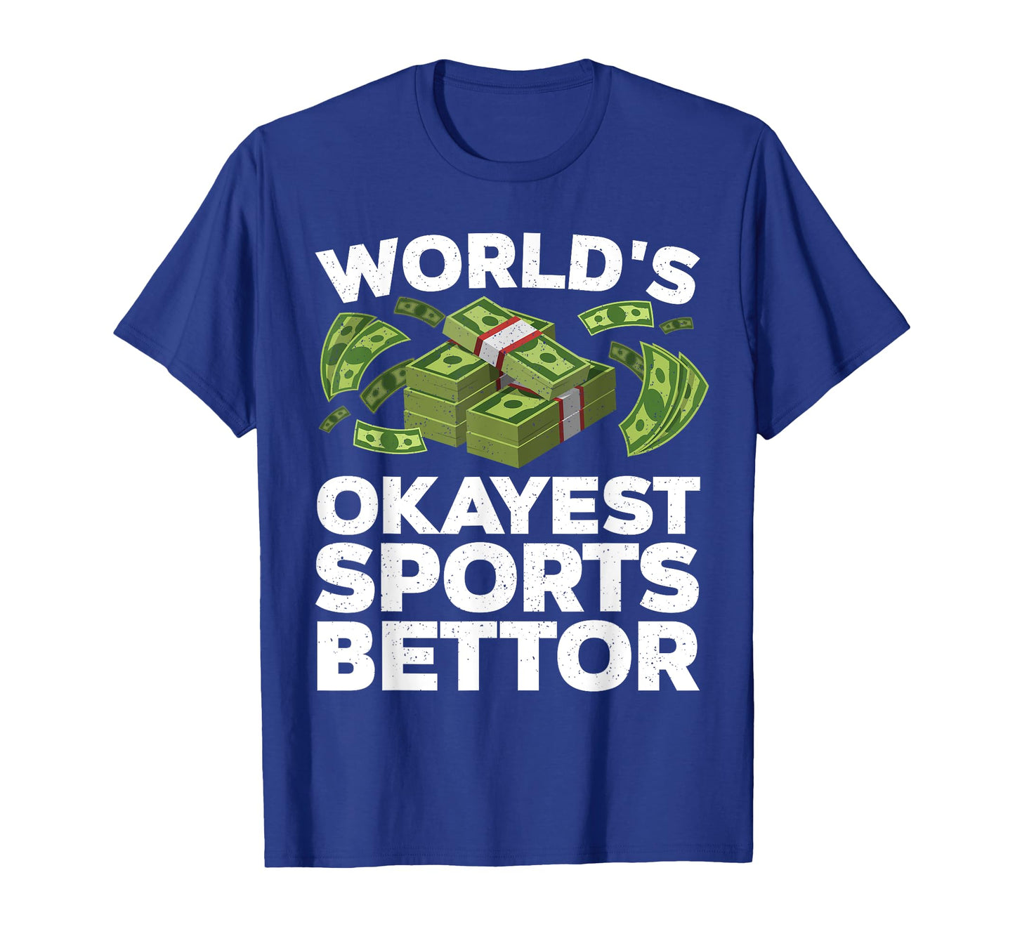 Funny Sports Betting Design For Men Women Sports Gambler T-Shirt