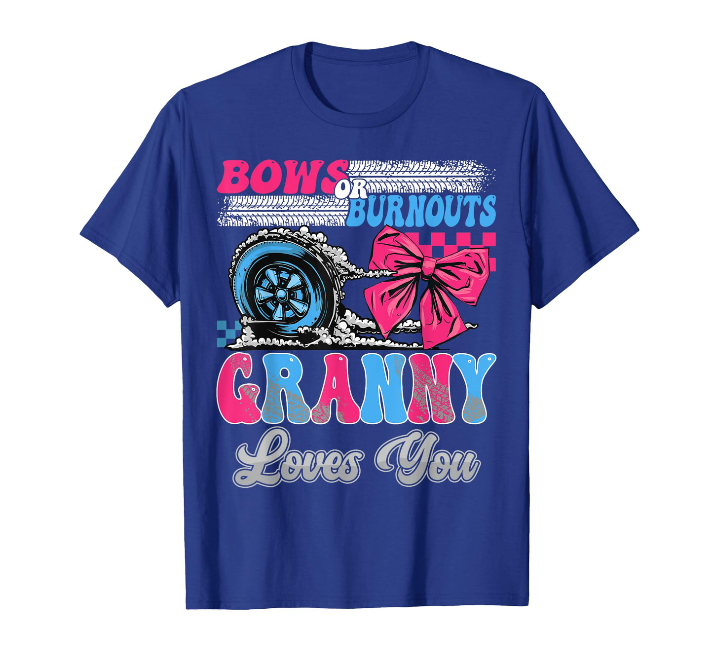 Burnouts or Bows Granny Loves You Gender Reveal Party T-Shirt