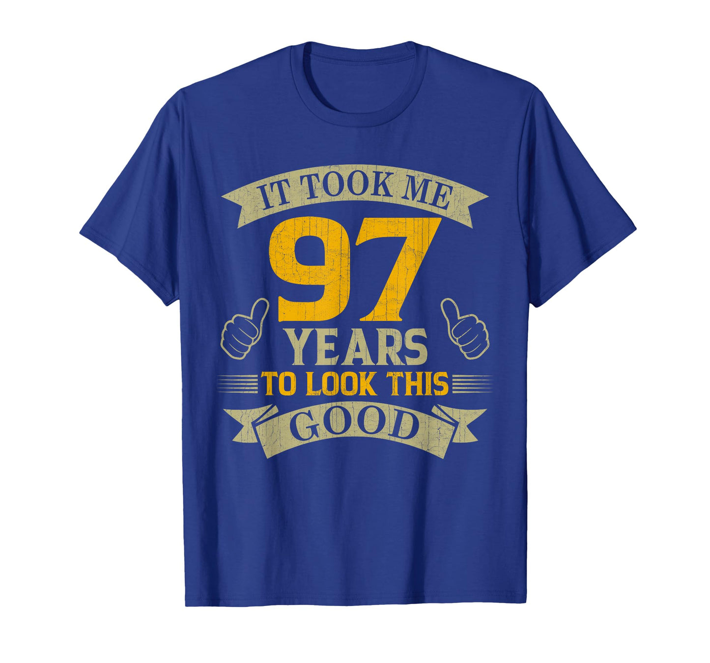 It Took Me 97 Years to Look This Good 97th Birthday Party T-Shirt