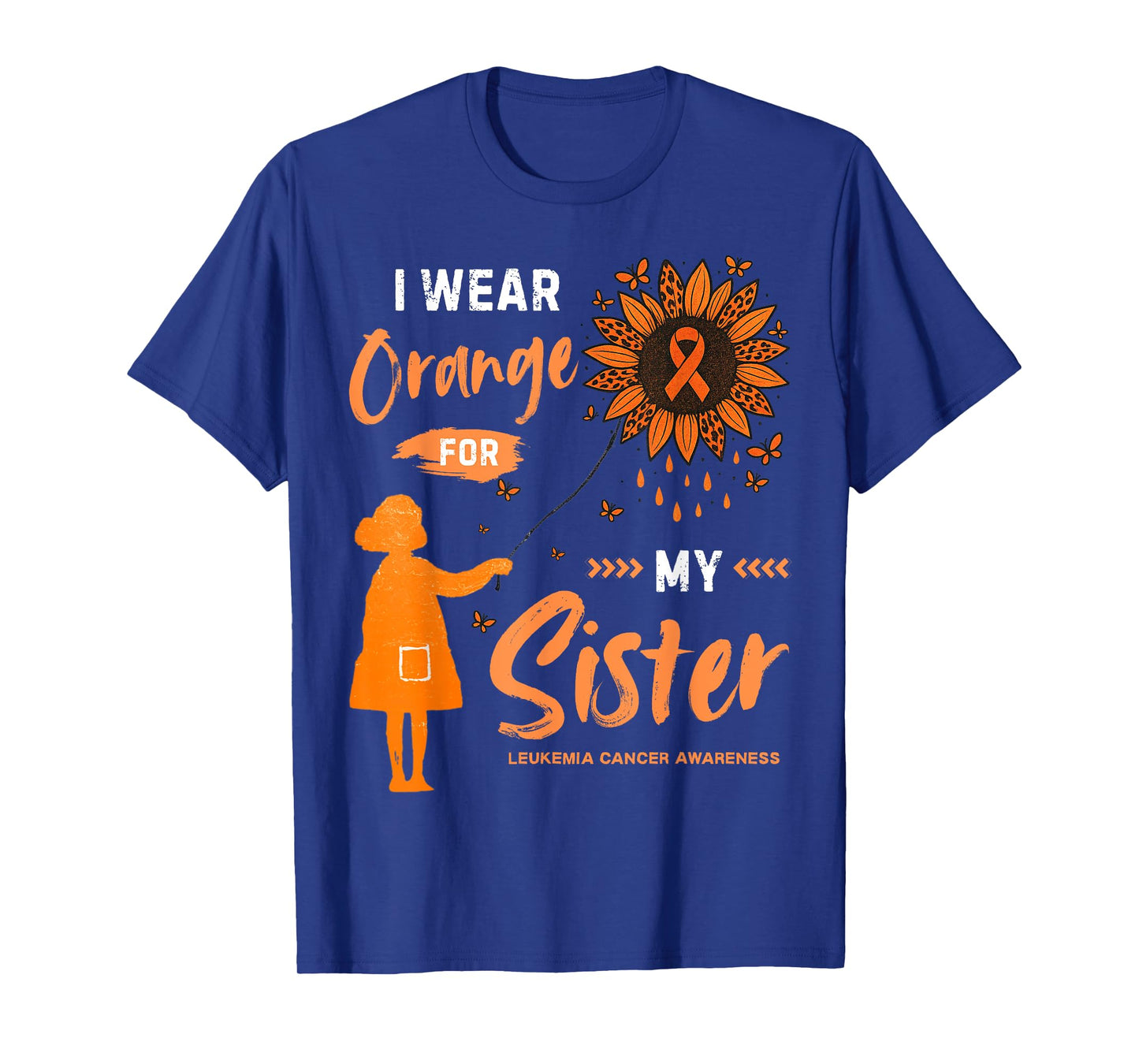 I Wear Orange For My Sister Survivor Leukemia Awareness T-Shirt